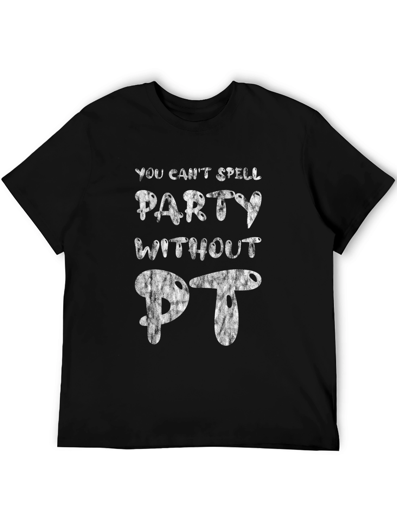 Funny Party Without PT Graphic T-Shirt