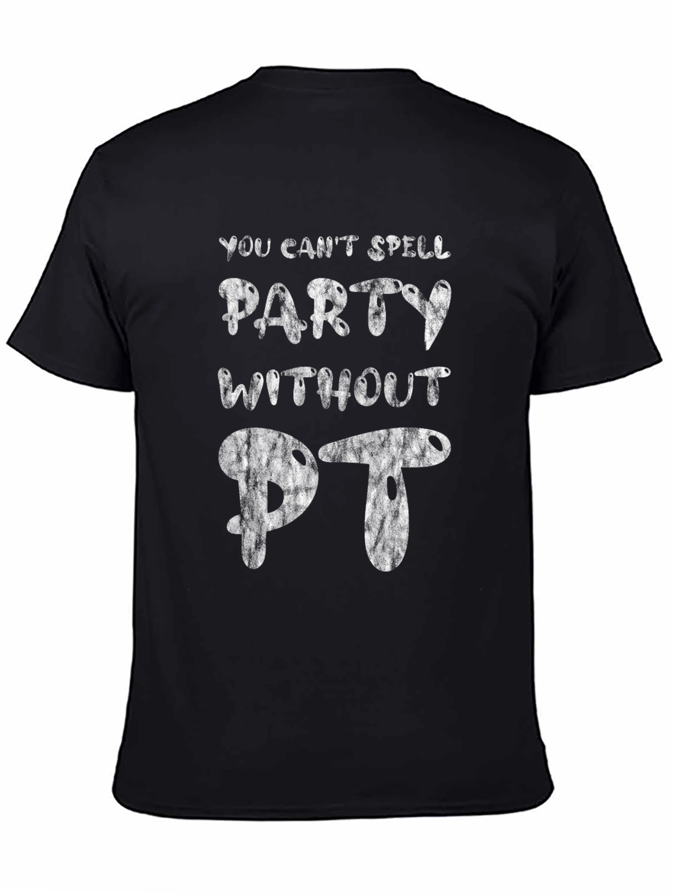 Funny Party Without PT Graphic T-Shirt