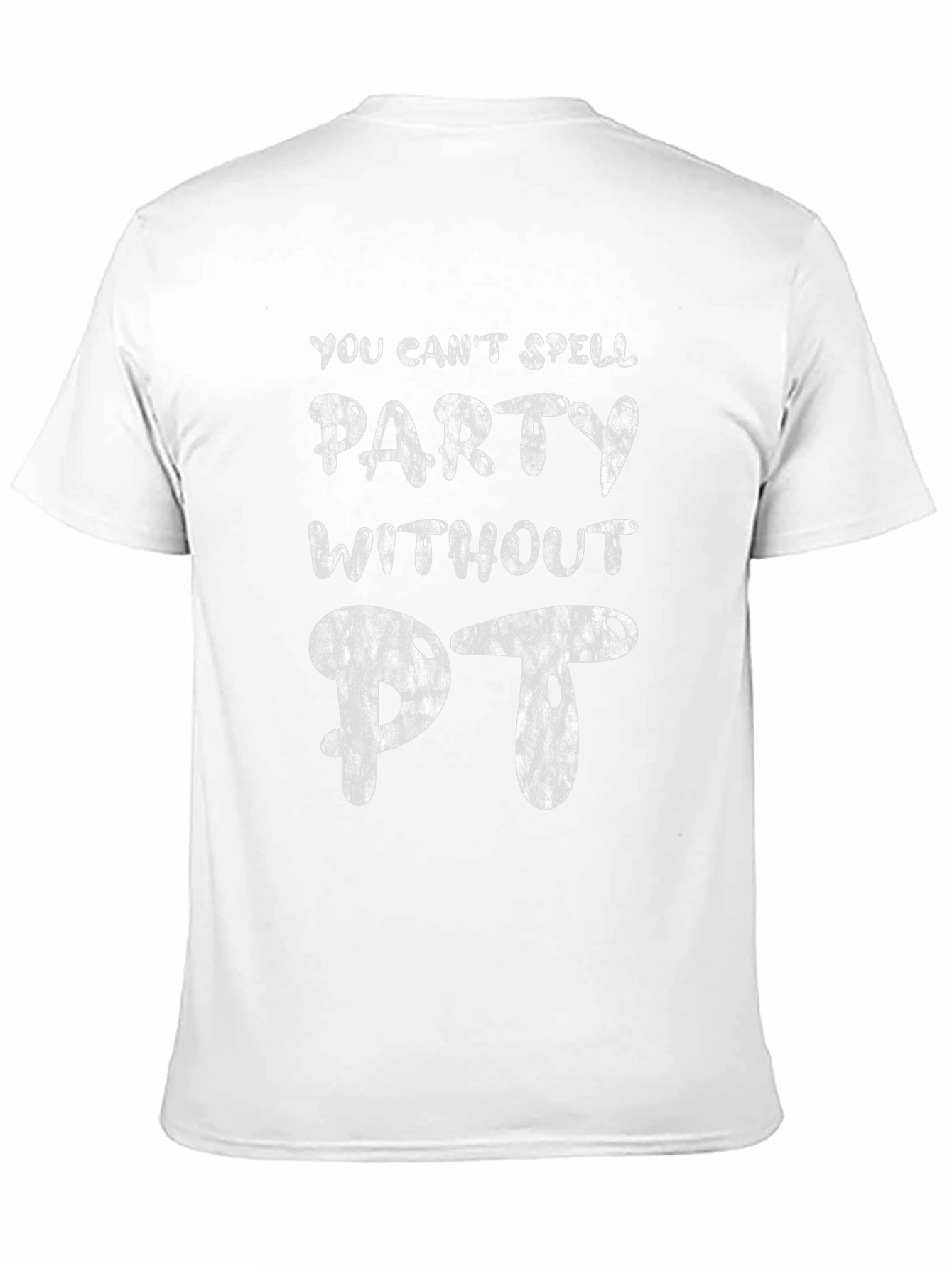 Funny Party Without PT Graphic T-Shirt