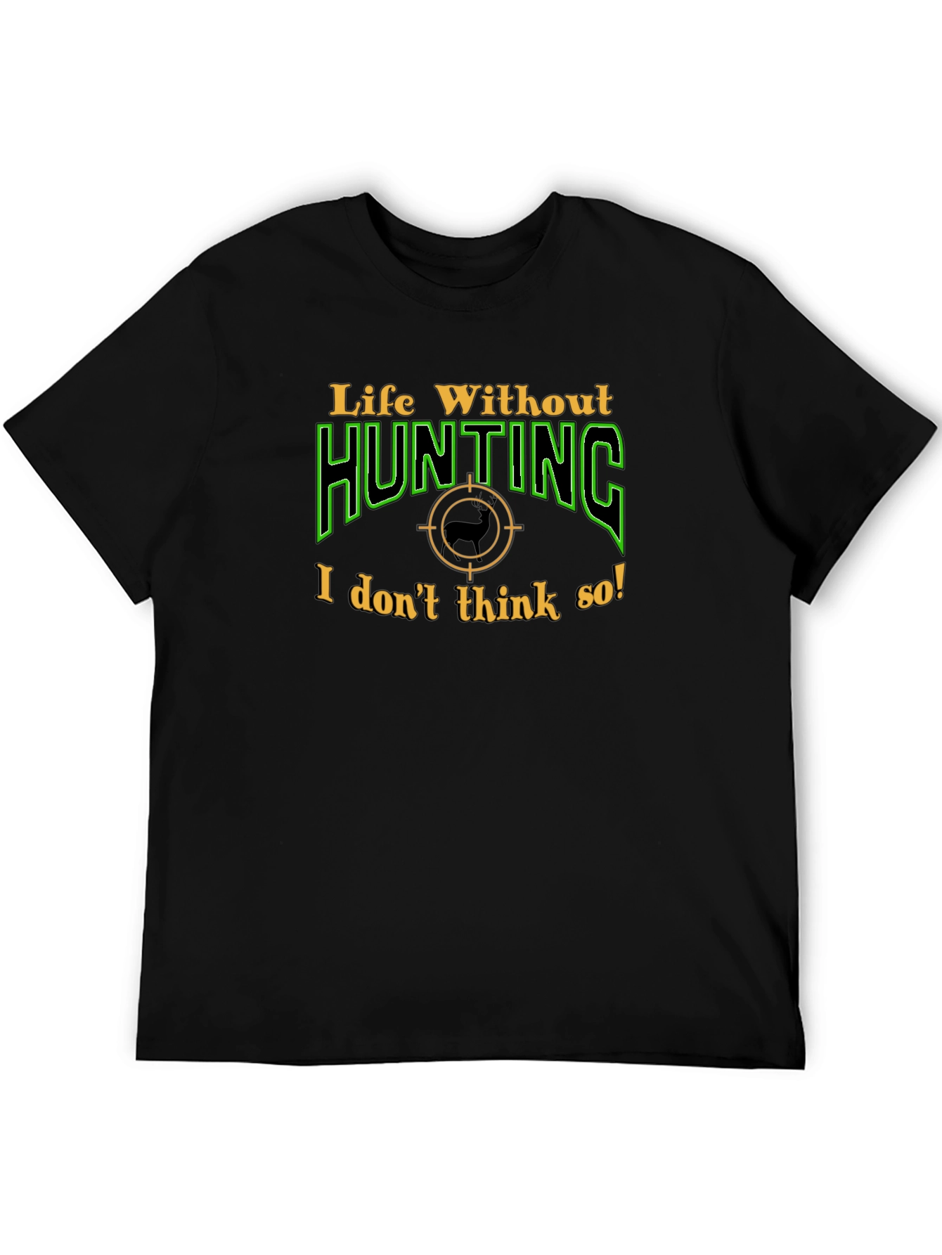 Life Without Hunting T-Shirt