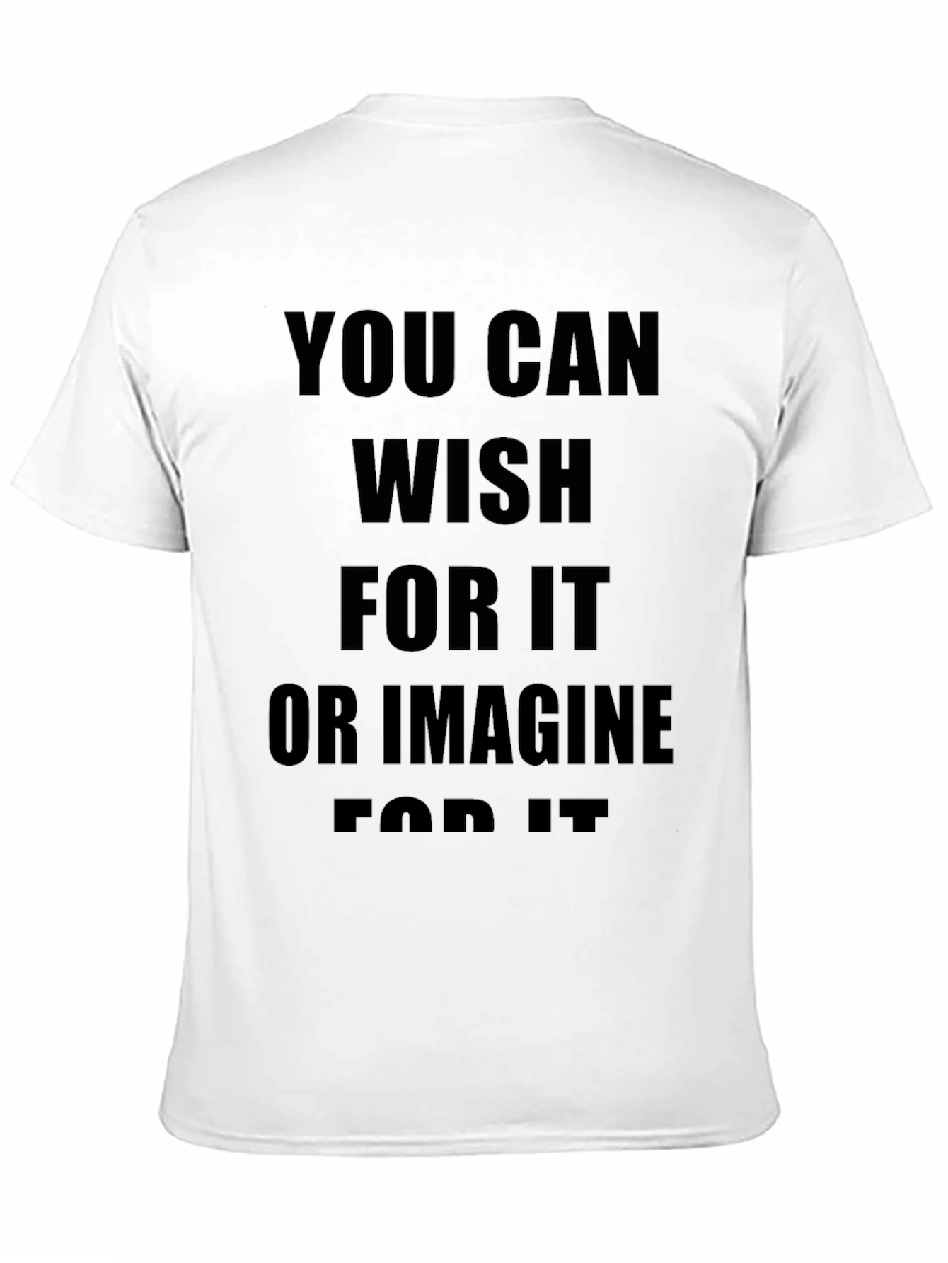 Motivational Black T-Shirt: You Can Wish For It