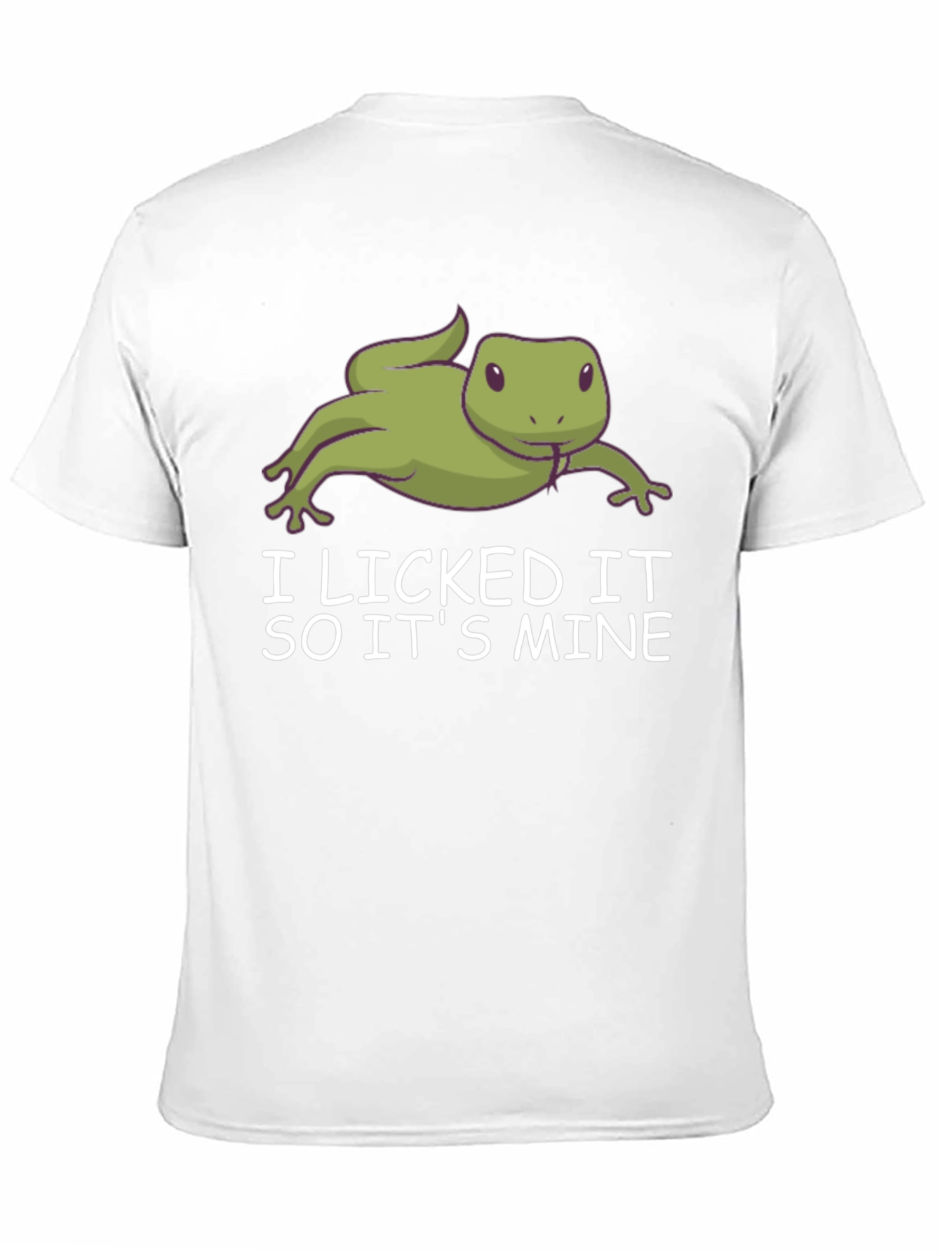 I Licked It So Its Mine T-Shirt
