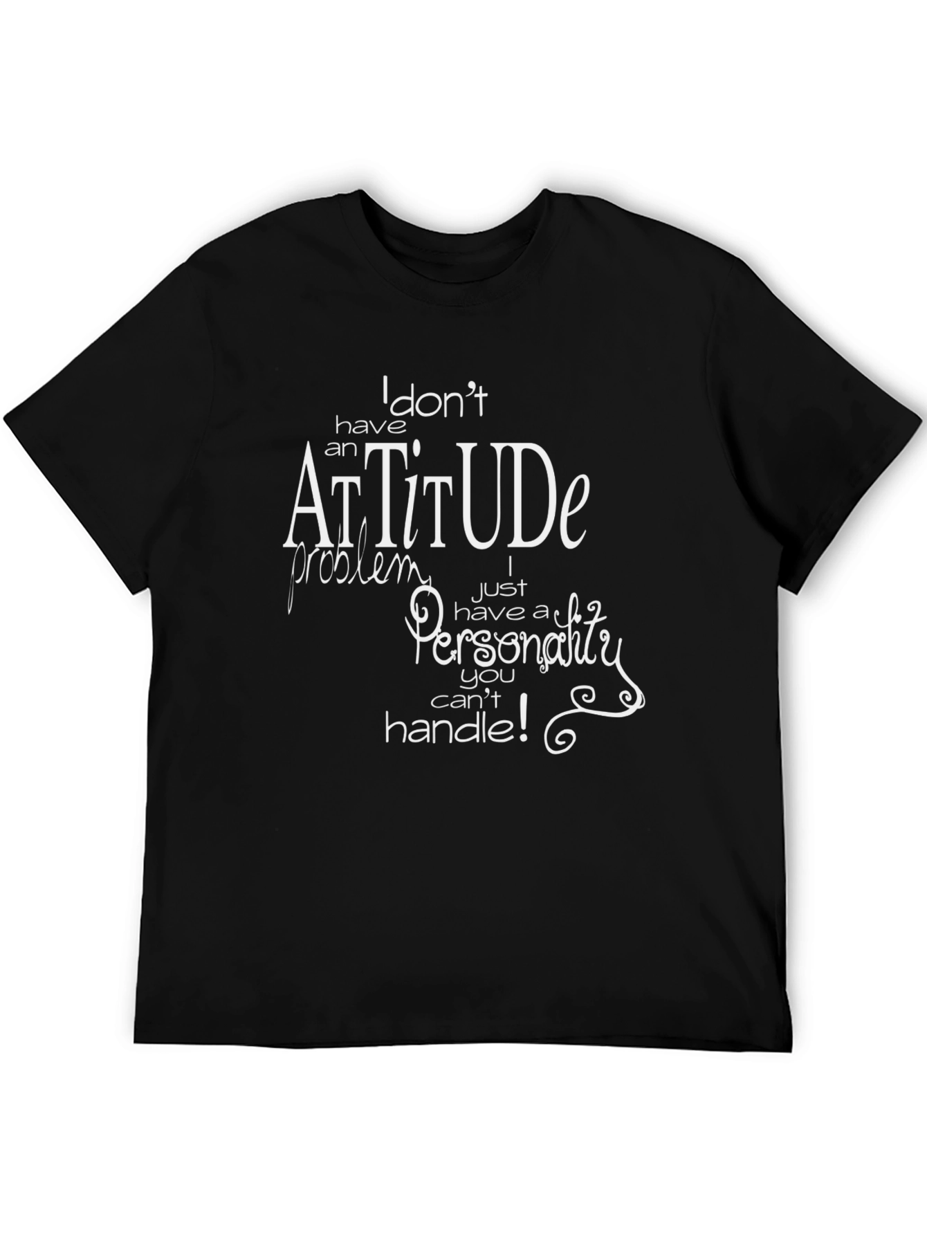 Funny Attitude Personality T-Shirt