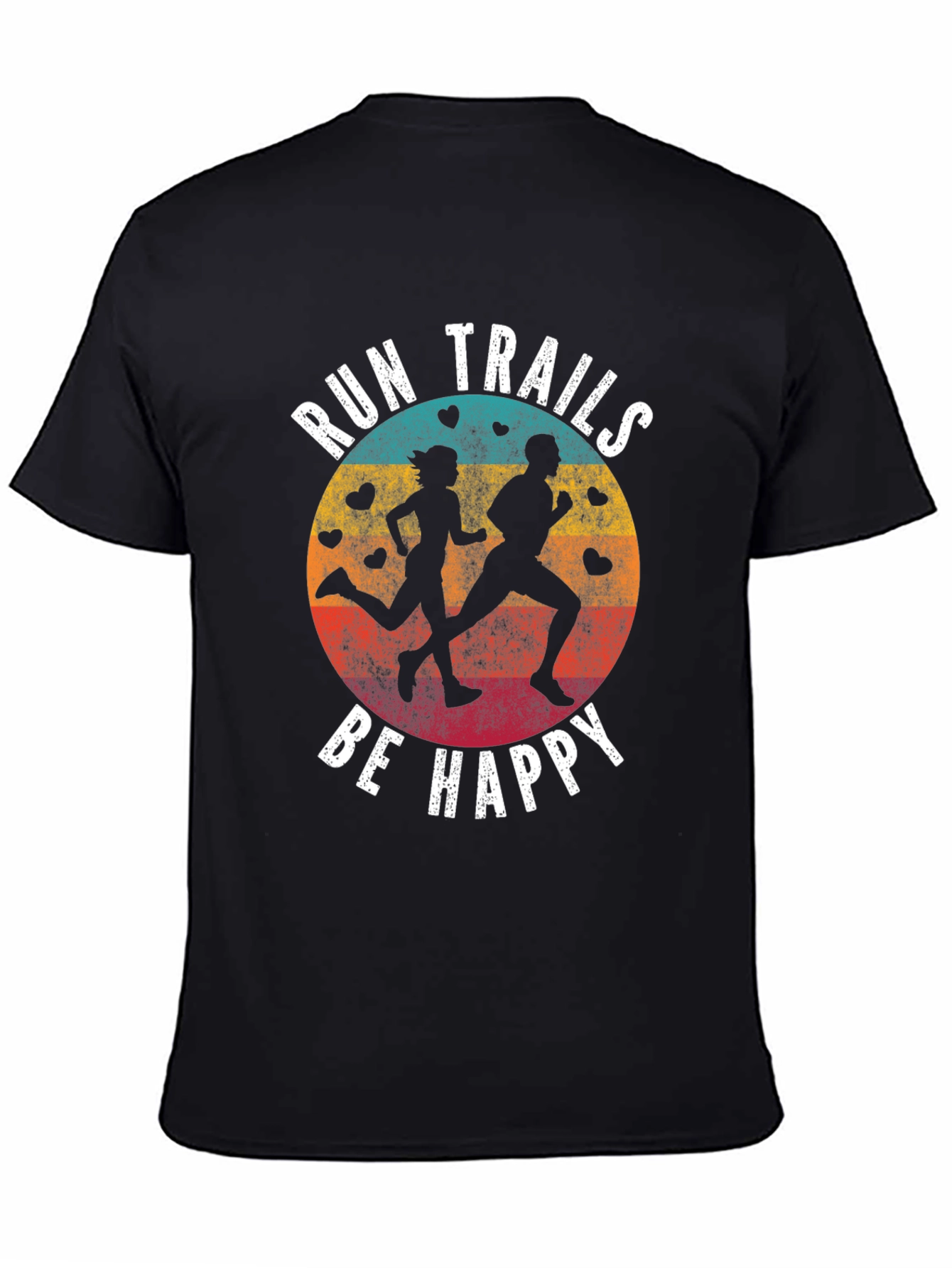 Run Trails Be Happy T-Shirt