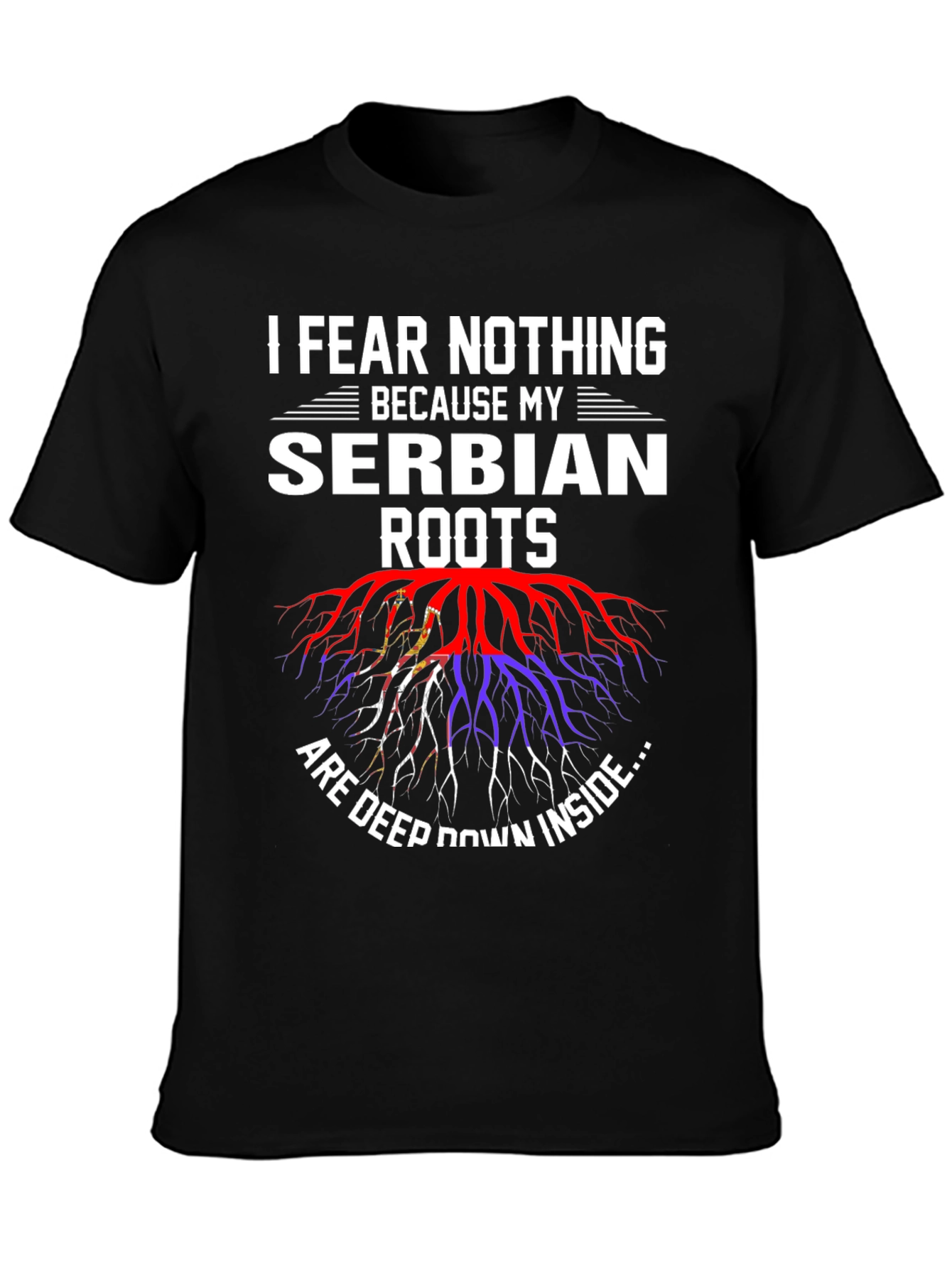 Serbian Roots Graphic Tee - I Fear Nothing