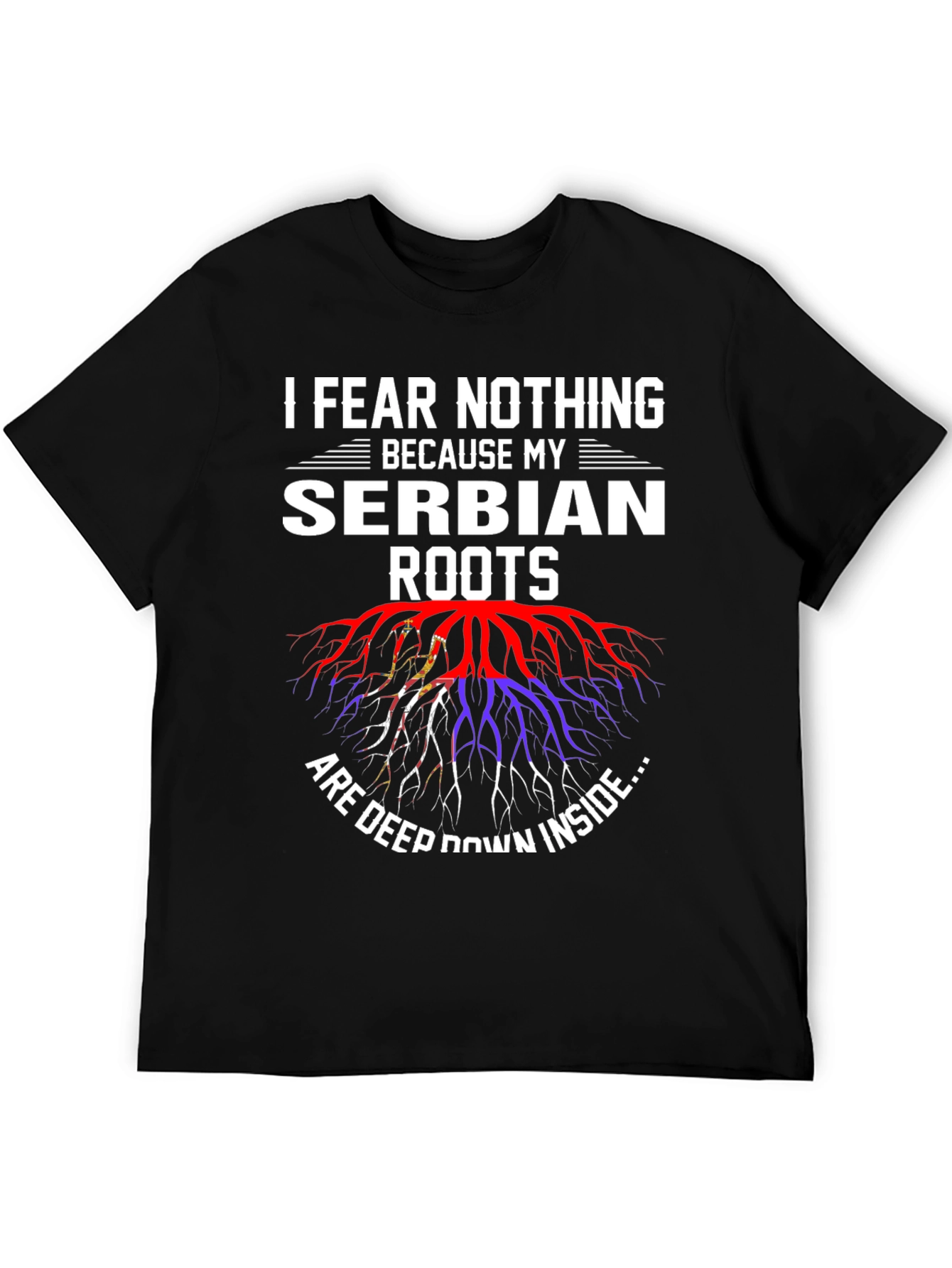 Serbian Roots Graphic Tee - I Fear Nothing