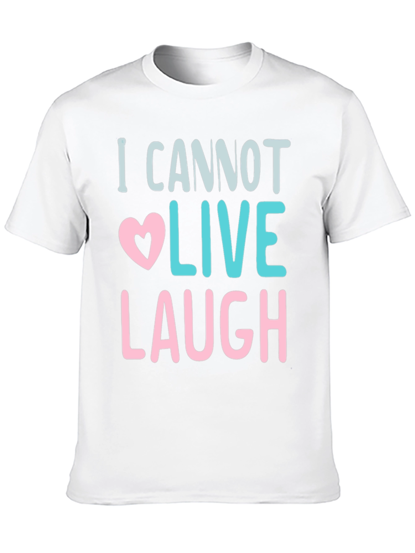I Cannot Live Laugh Graphic Tee - Black