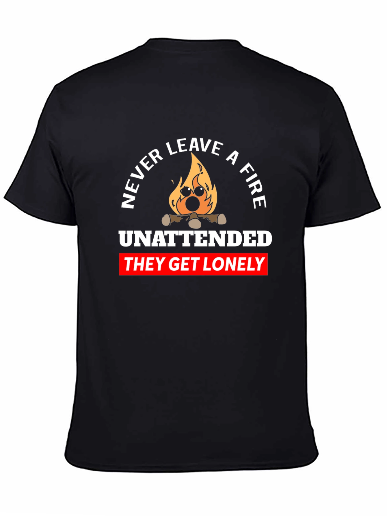 Never Leave a Fire Unattended Graphic Tee