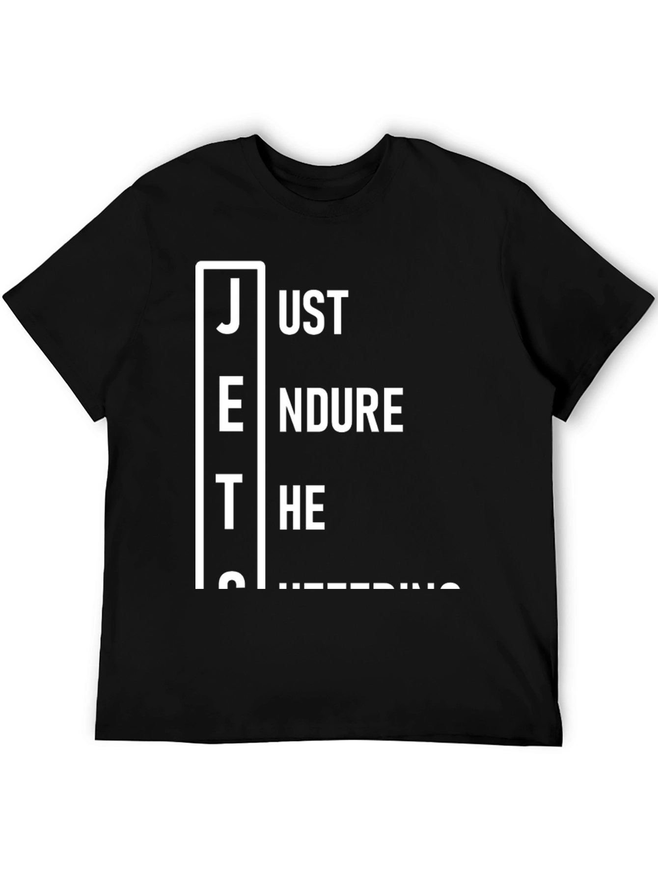 Just Endure The Suffering T-Shirt