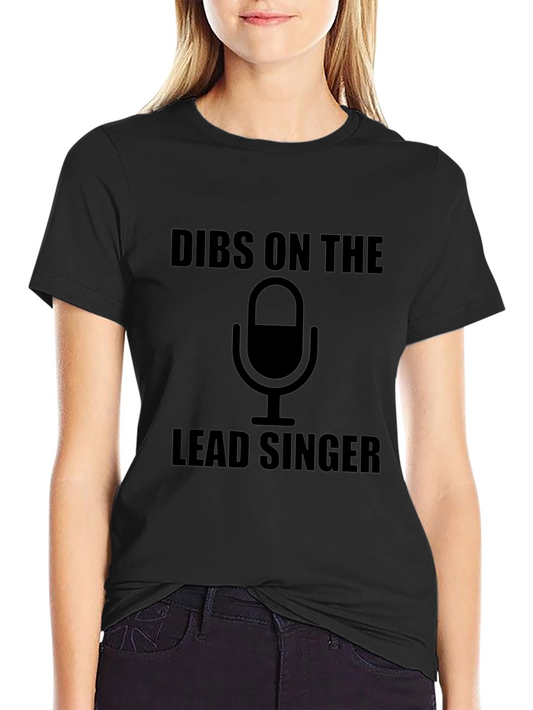 Dibs on the Lead Singer T-Shirt - Music Lover Tee