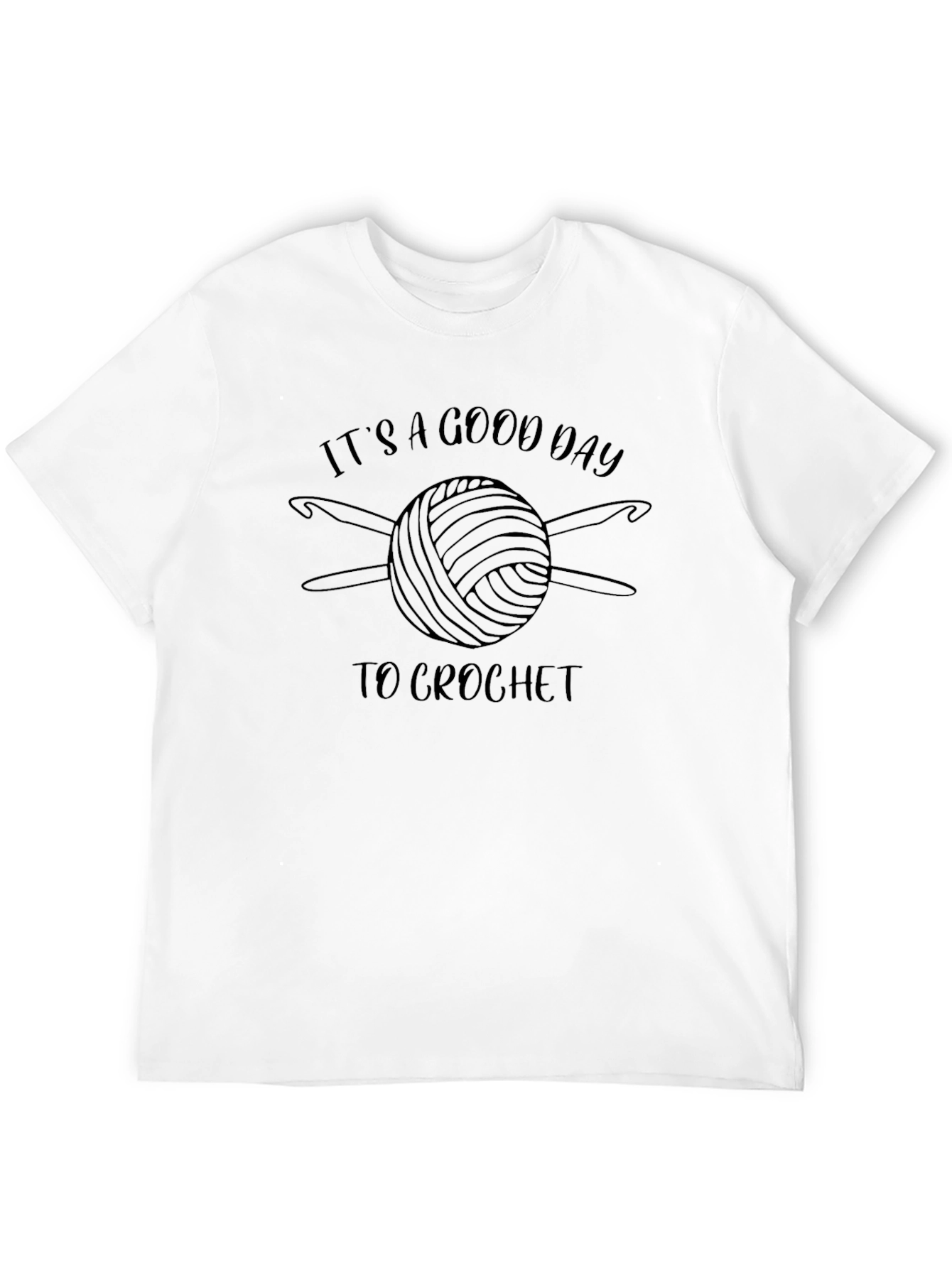 Its A Good Day To Crochet T-Shirt