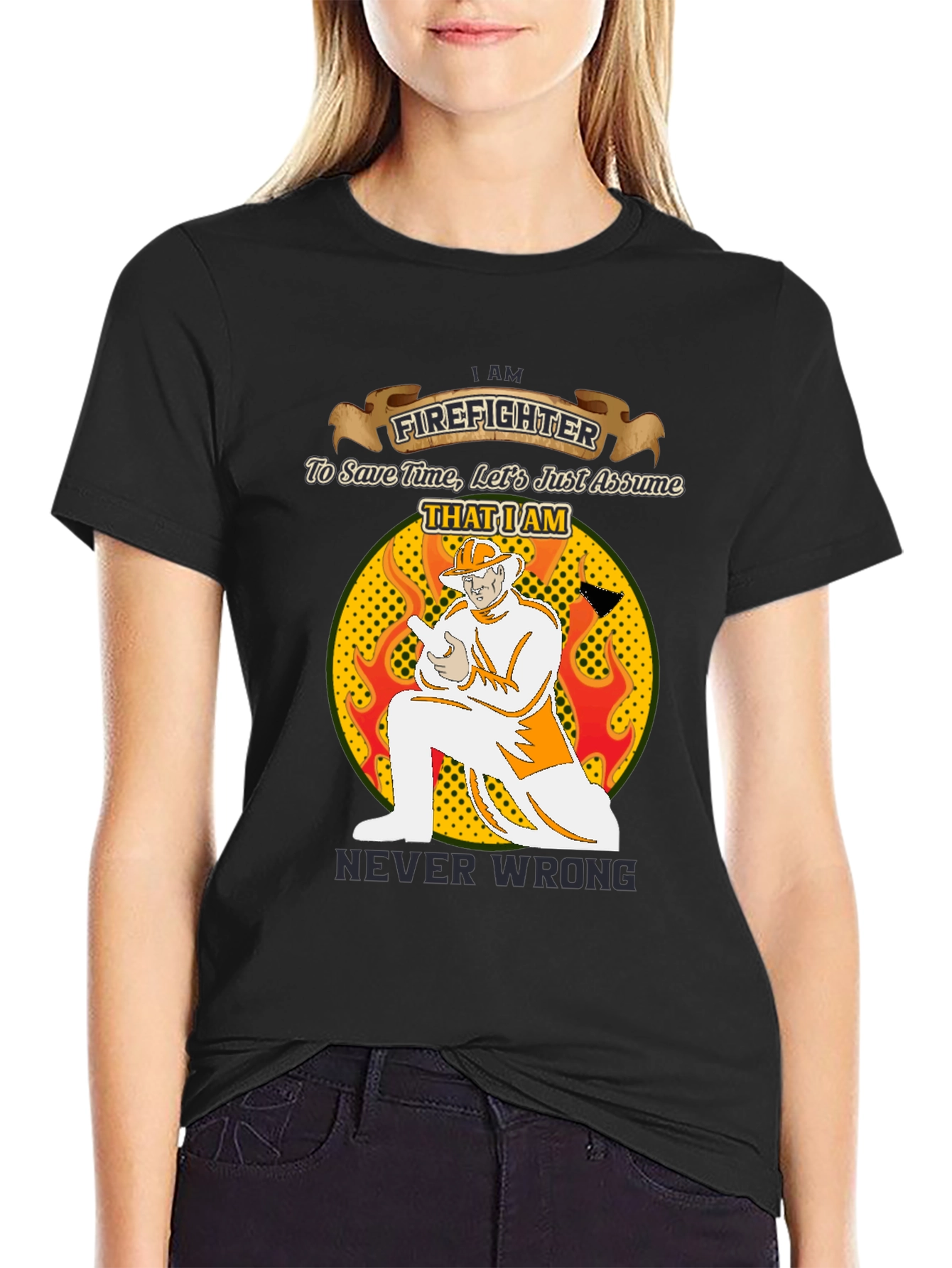 Firefighter Never Wrong Graphic T-Shirt