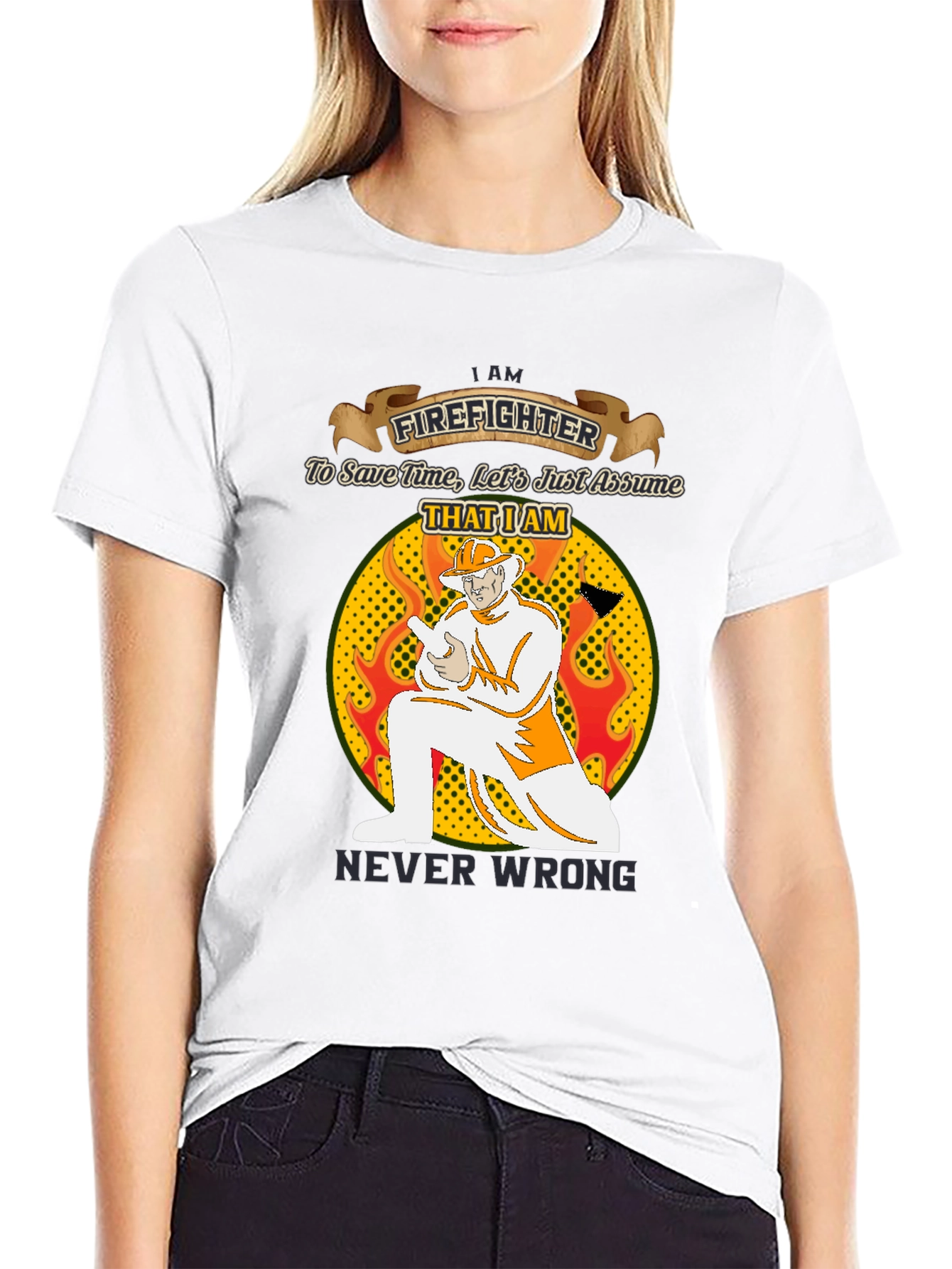 Firefighter Never Wrong Graphic T-Shirt