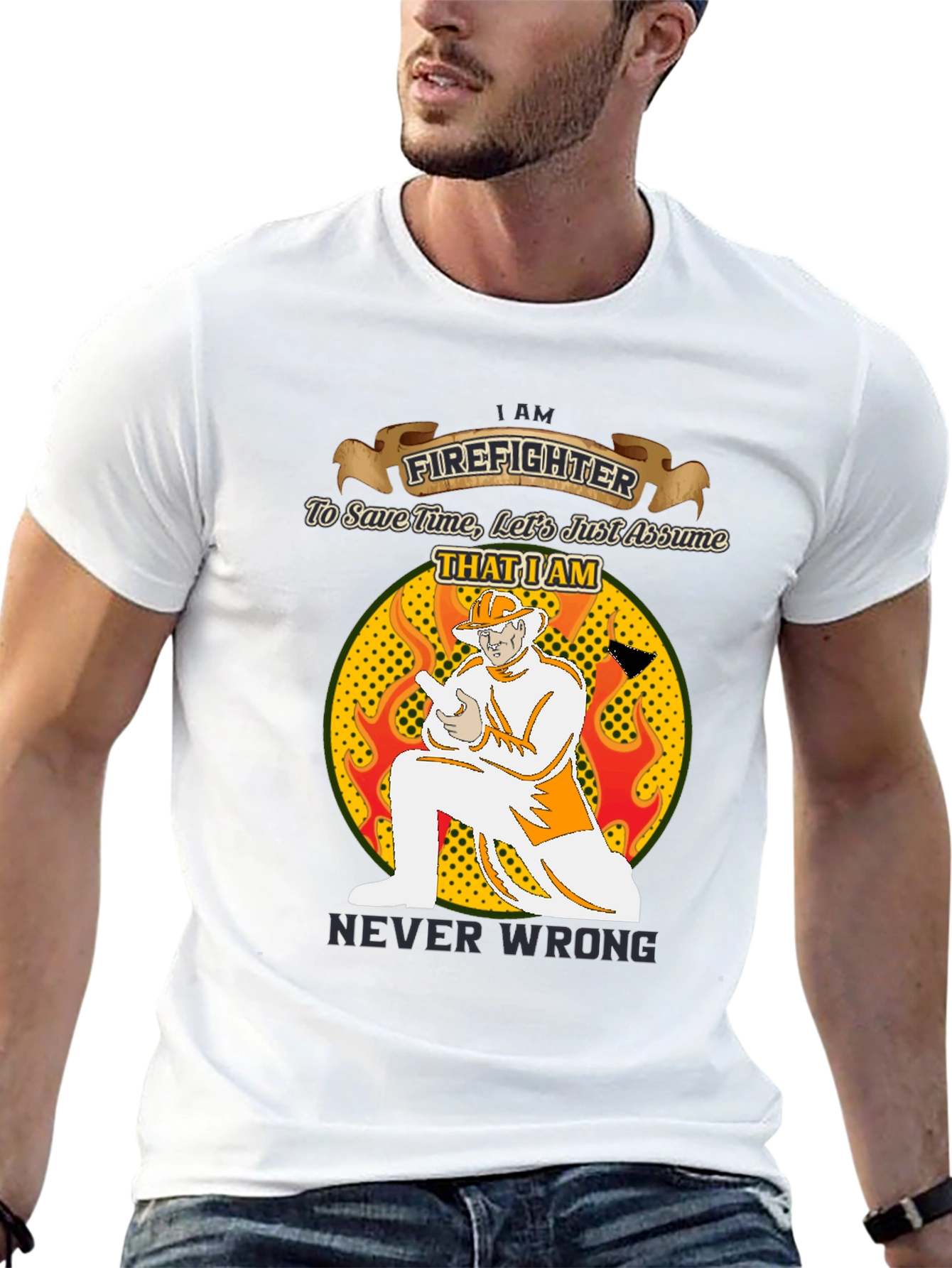 Firefighter Never Wrong Graphic T-Shirt