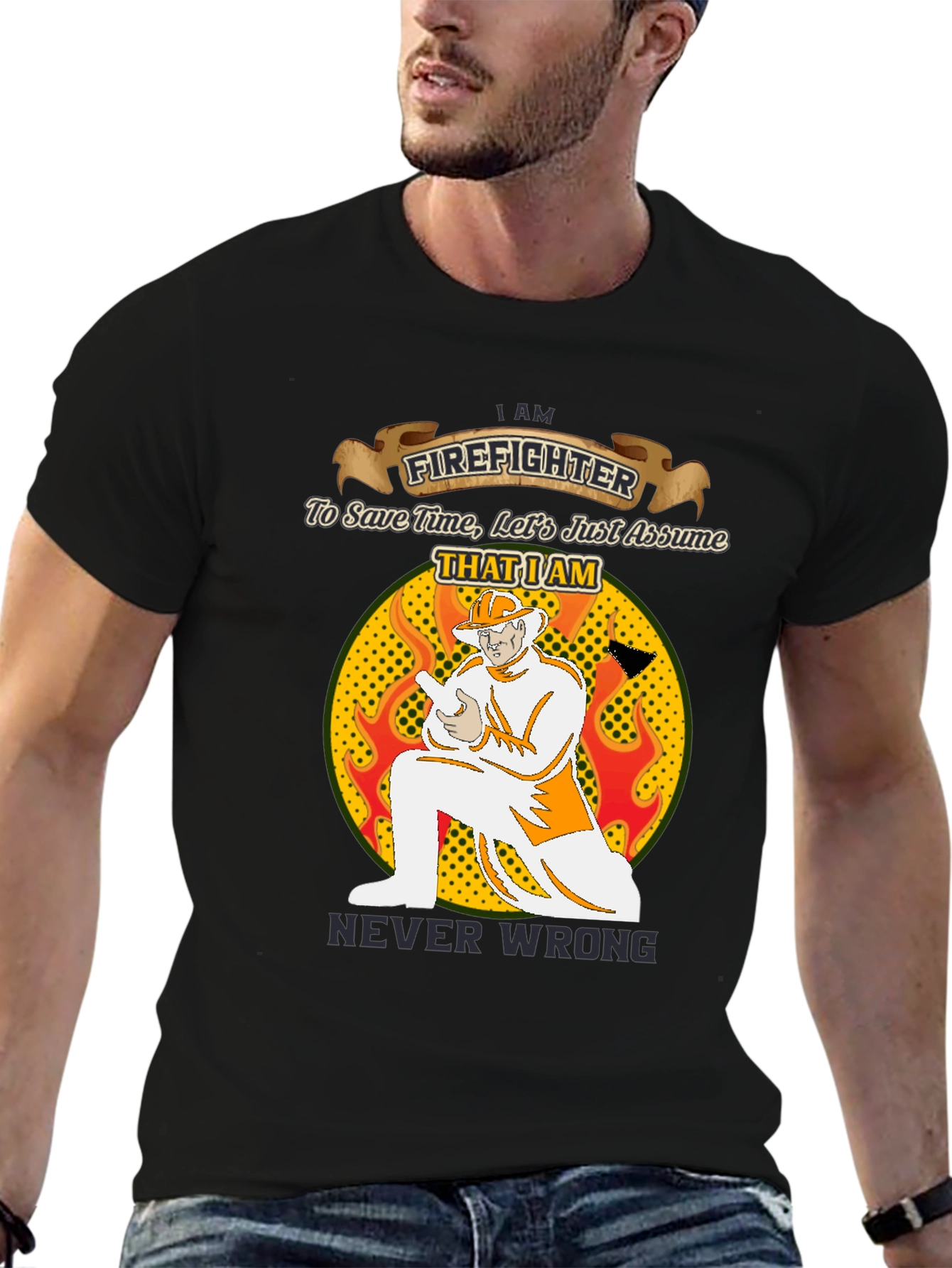 Firefighter Never Wrong Graphic T-Shirt