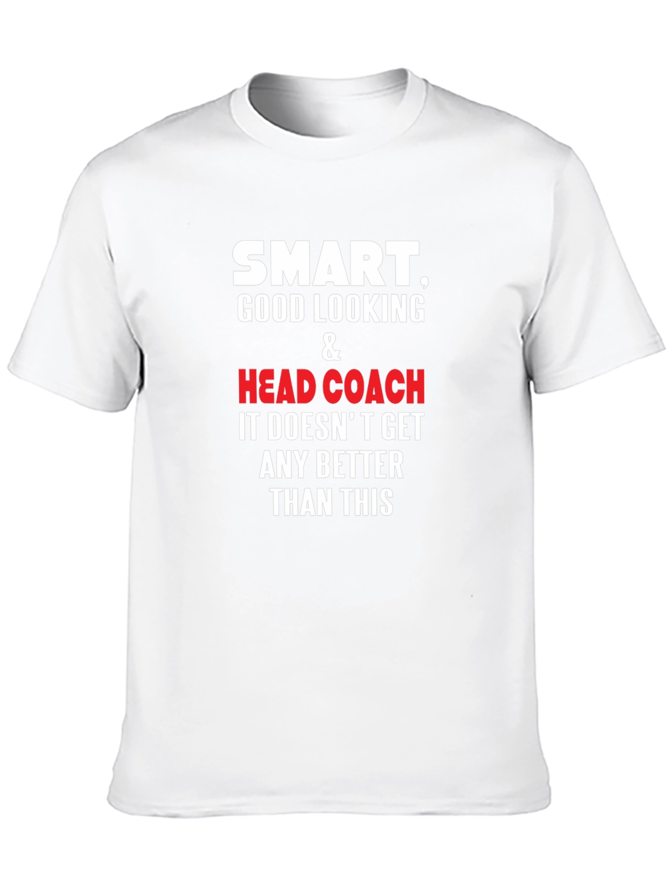 Smart Good Looking Head Coach Black T-Shirt