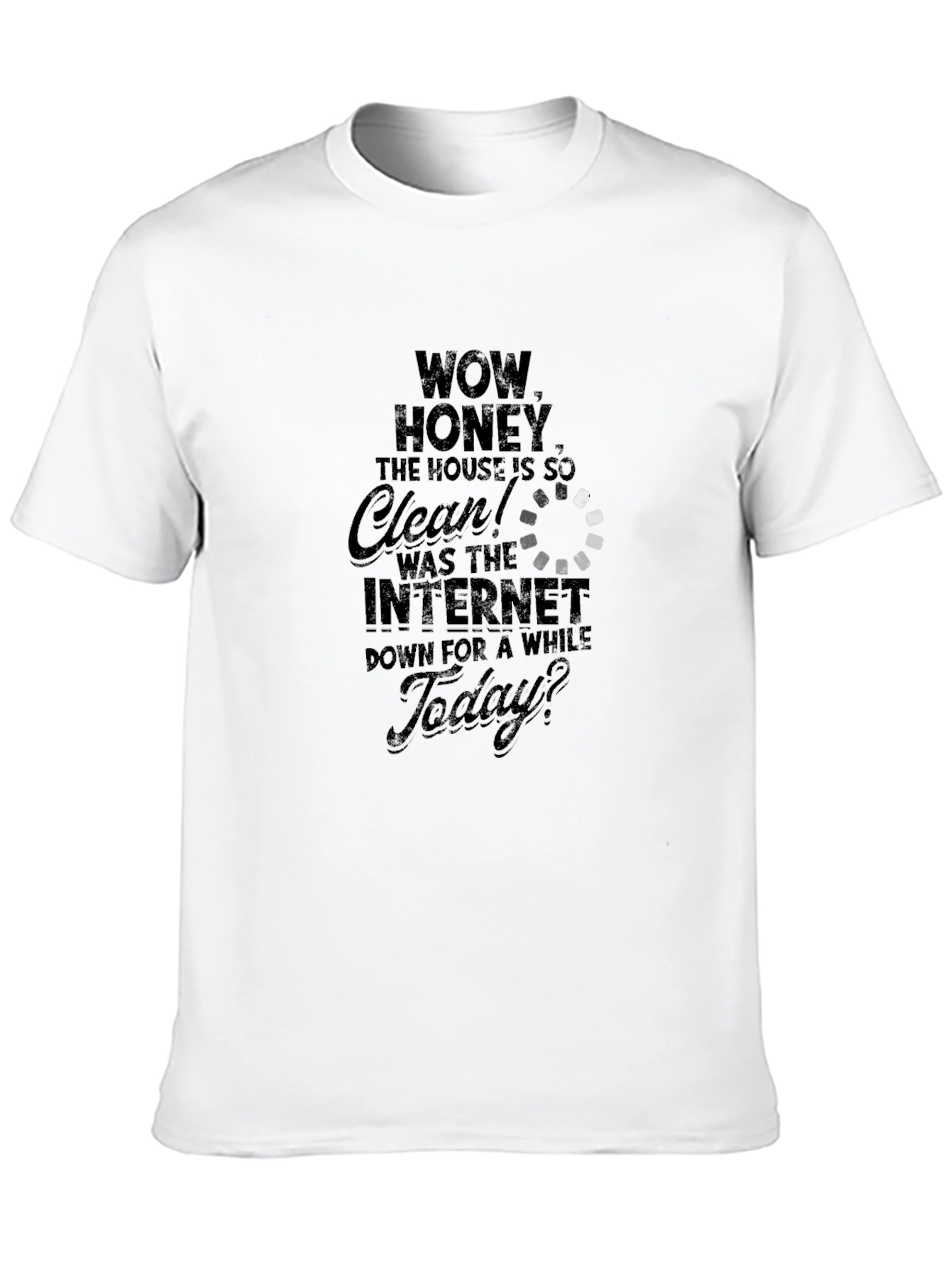 Humorous Clean House T-Shirt