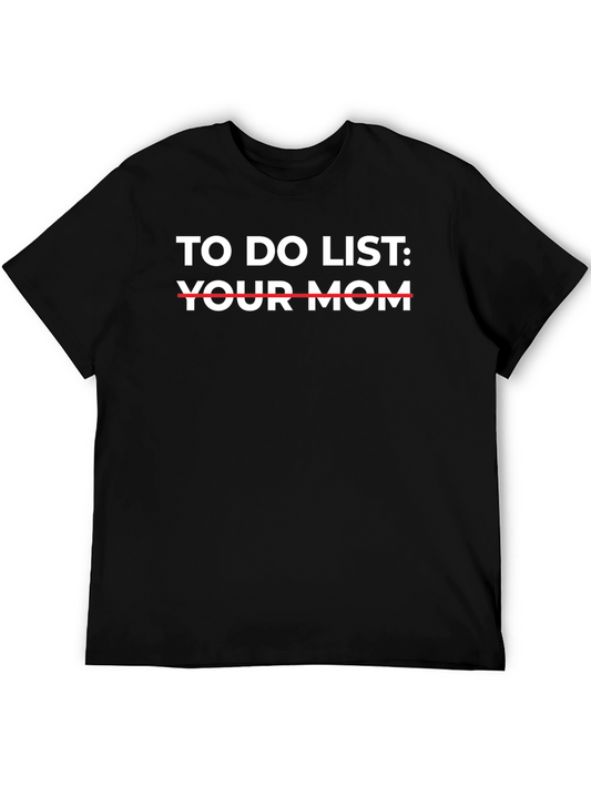 Funny To Do List: Your Mom Graphic T-Shirt