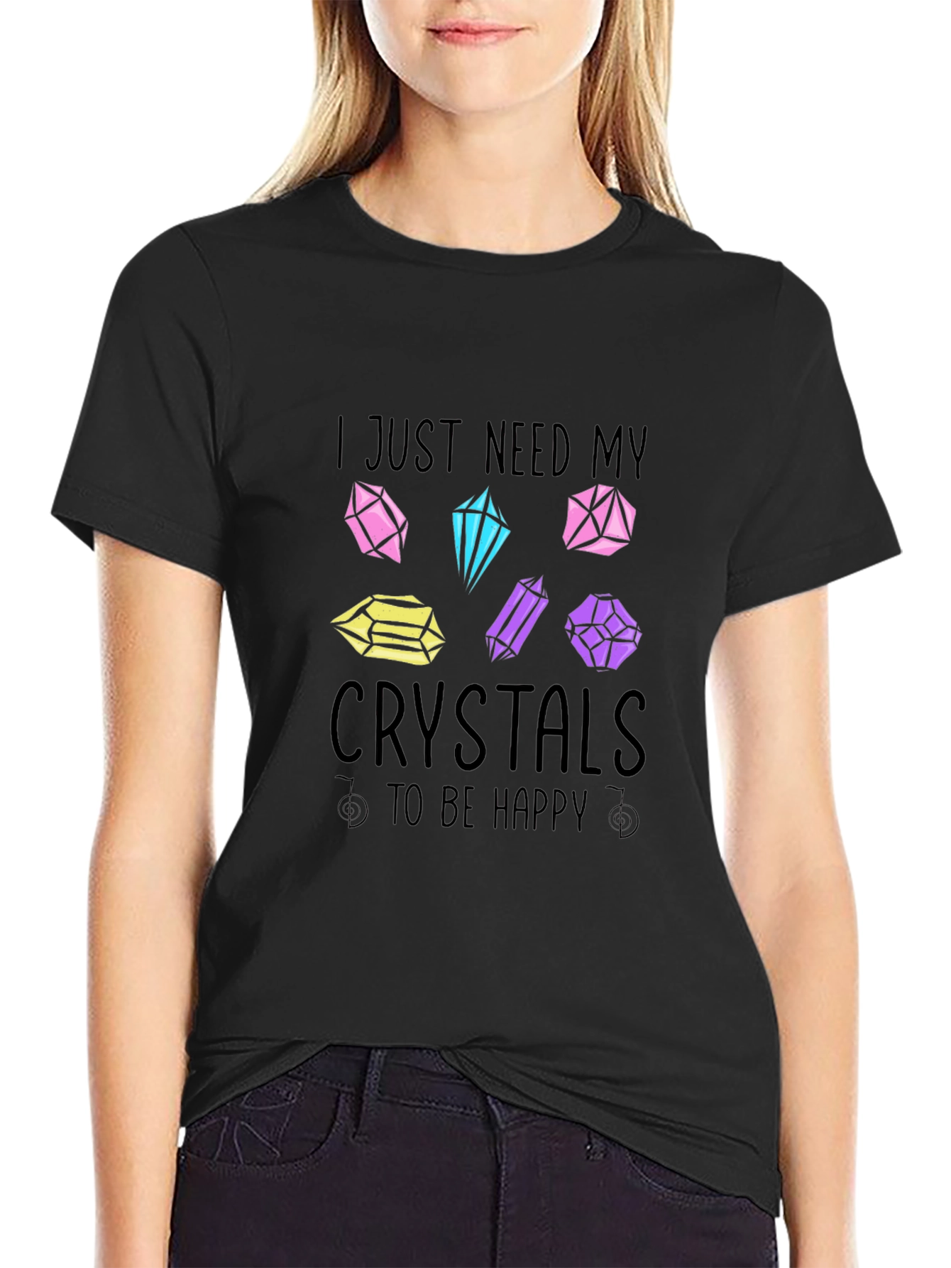 Crystals Graphic T-Shirt: I Just Need My Crystals!