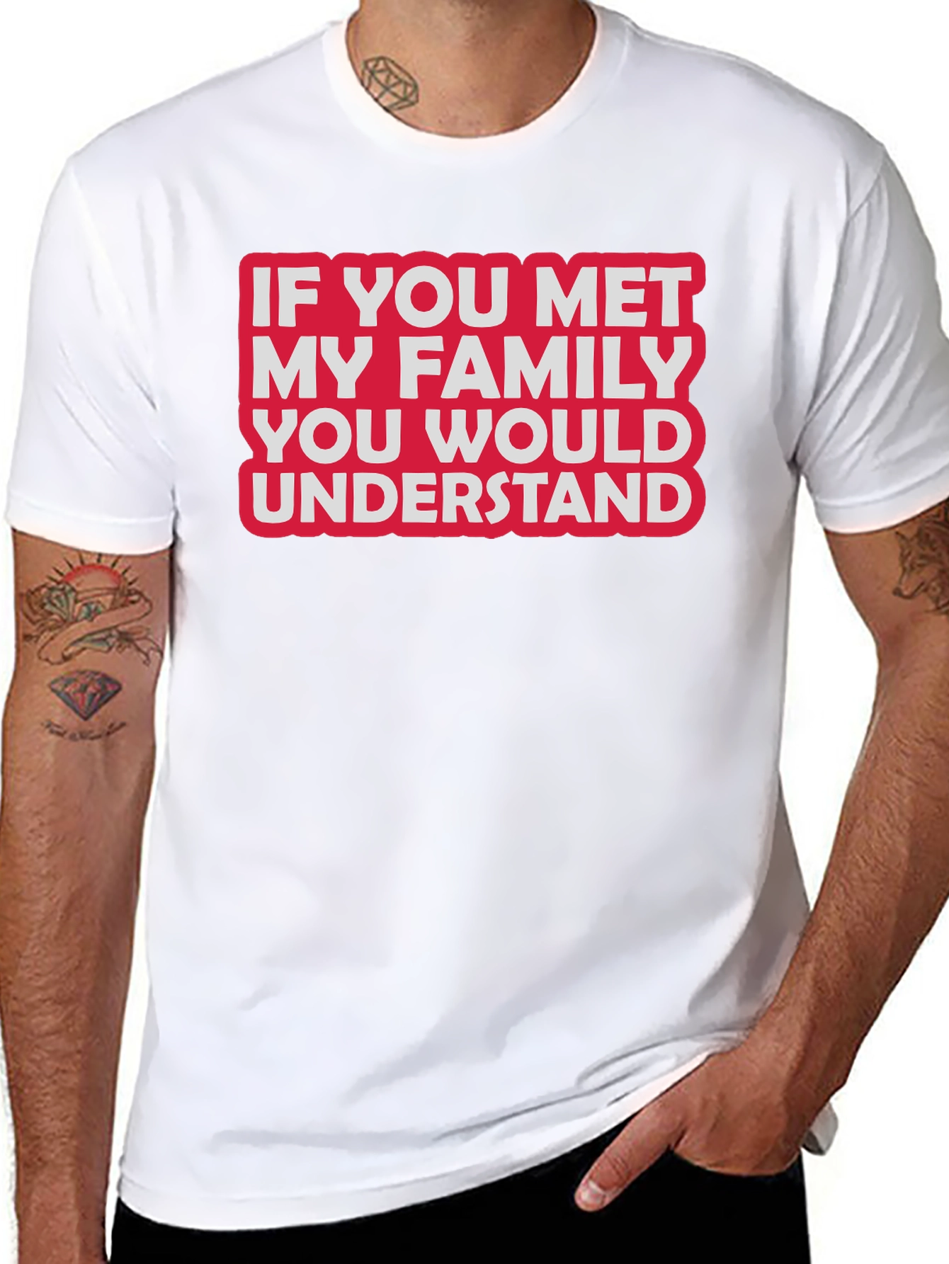 Funny Family T-Shirt - If You Met My Family...