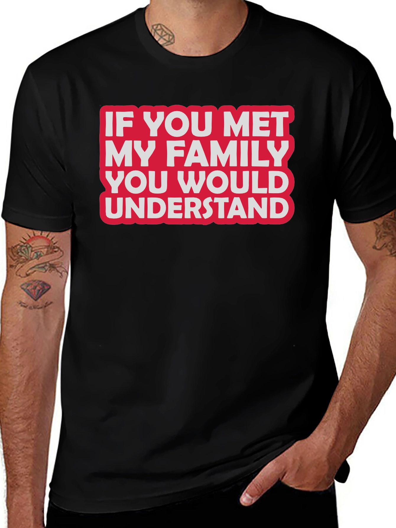 Funny Family T-Shirt - If You Met My Family...