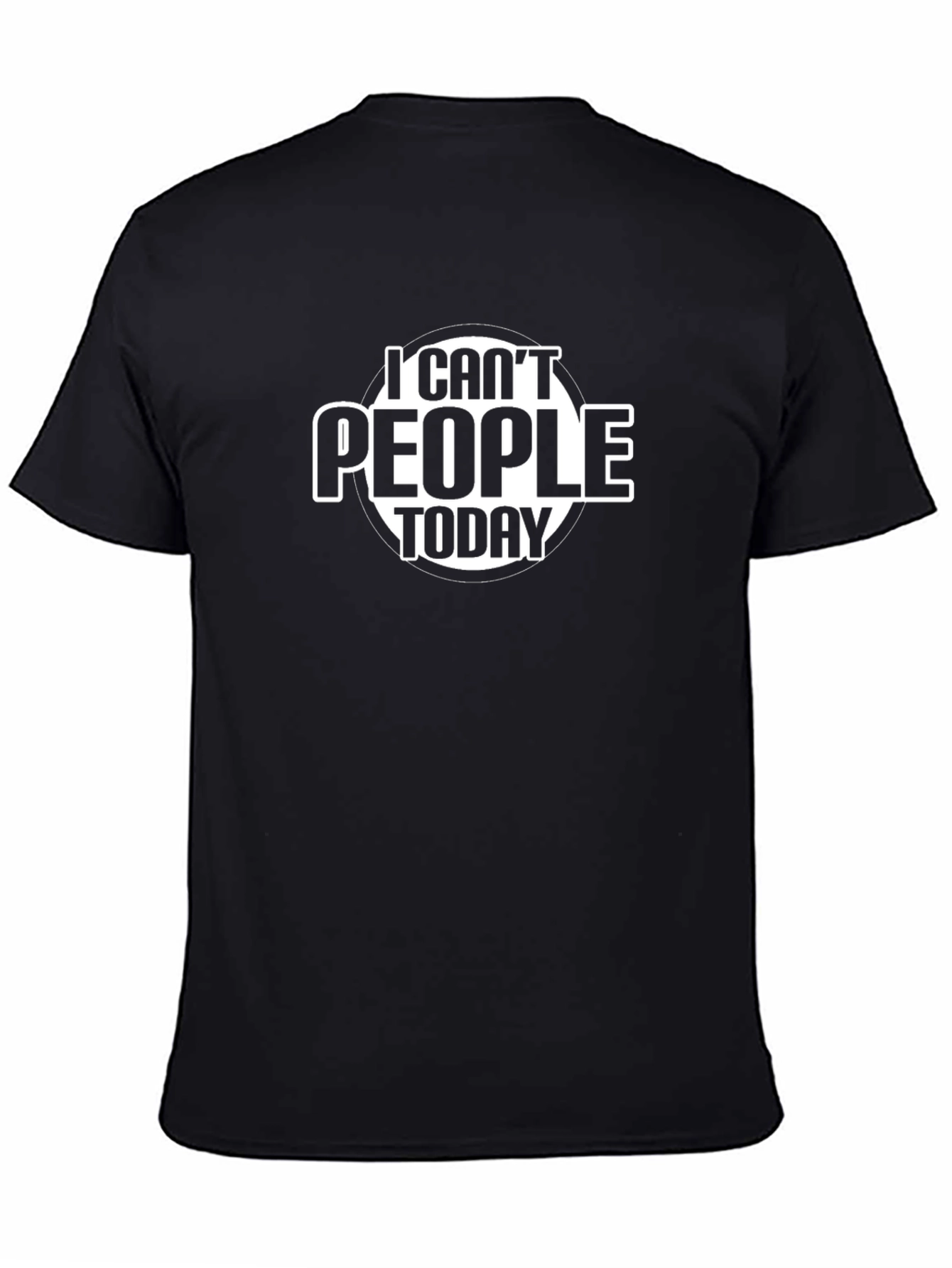 I Cant People Today Funny Sarcastic Graphic Tee