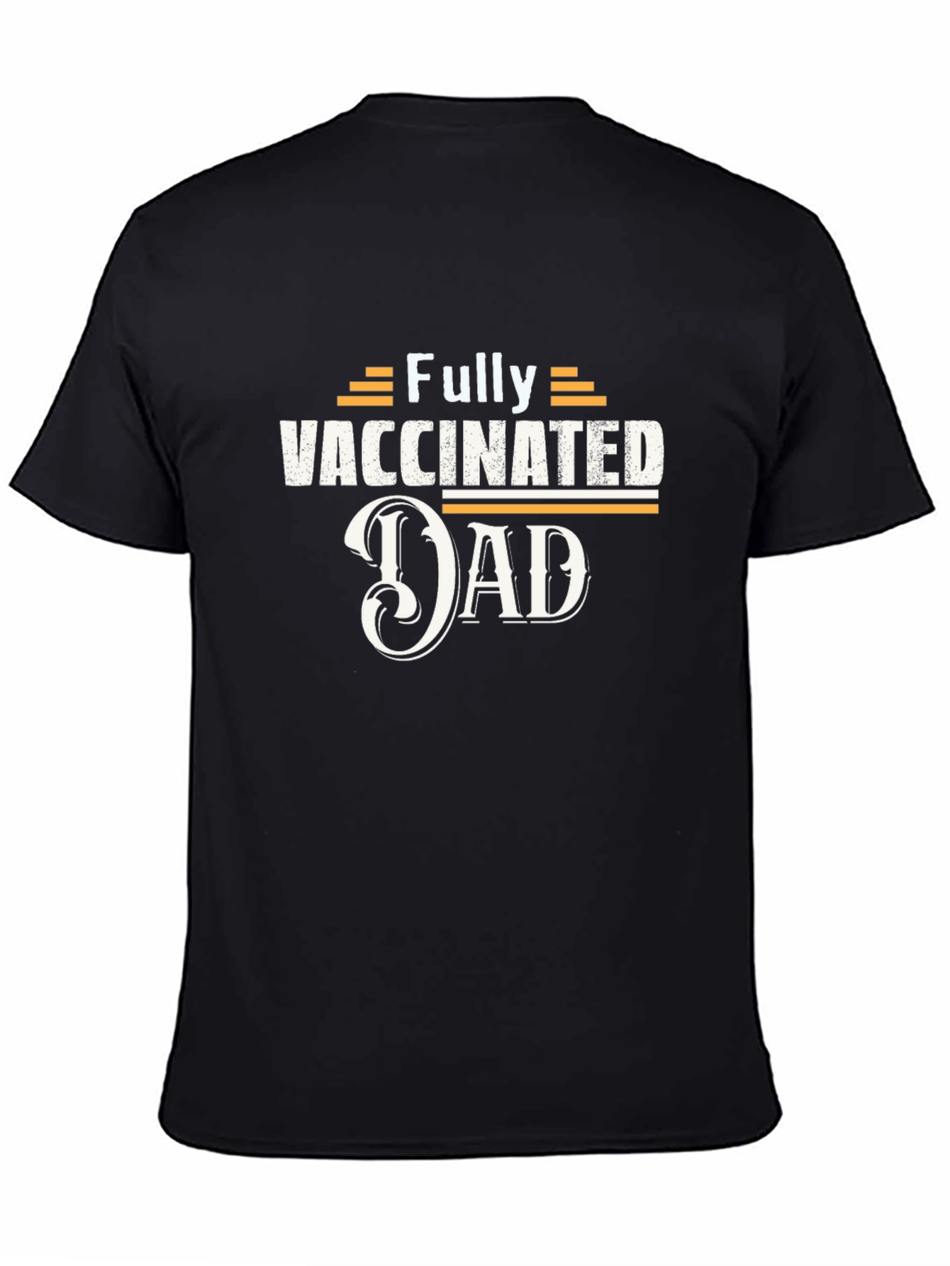 Fully Vaccinated Dad Black T-Shirt