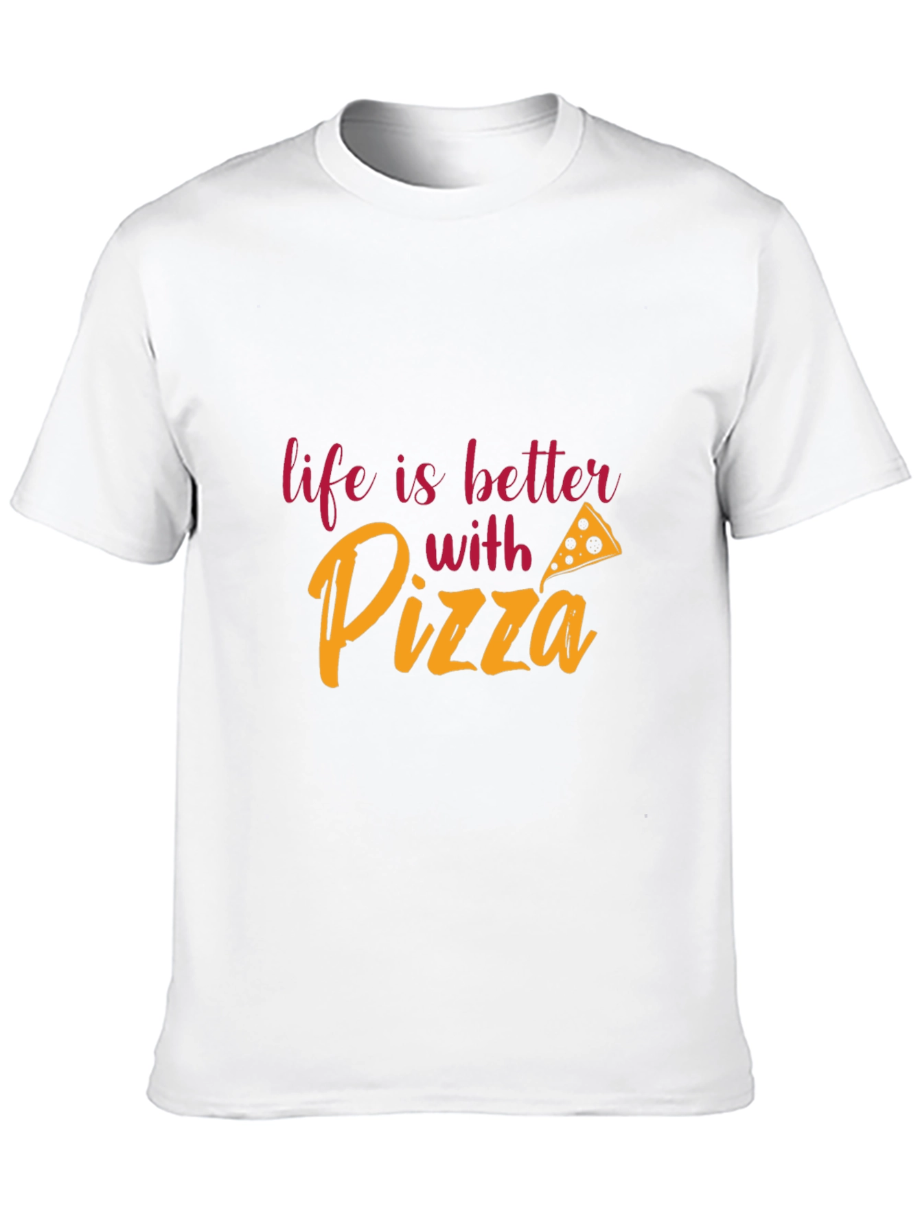 Life is Better With Pizza T-Shirt