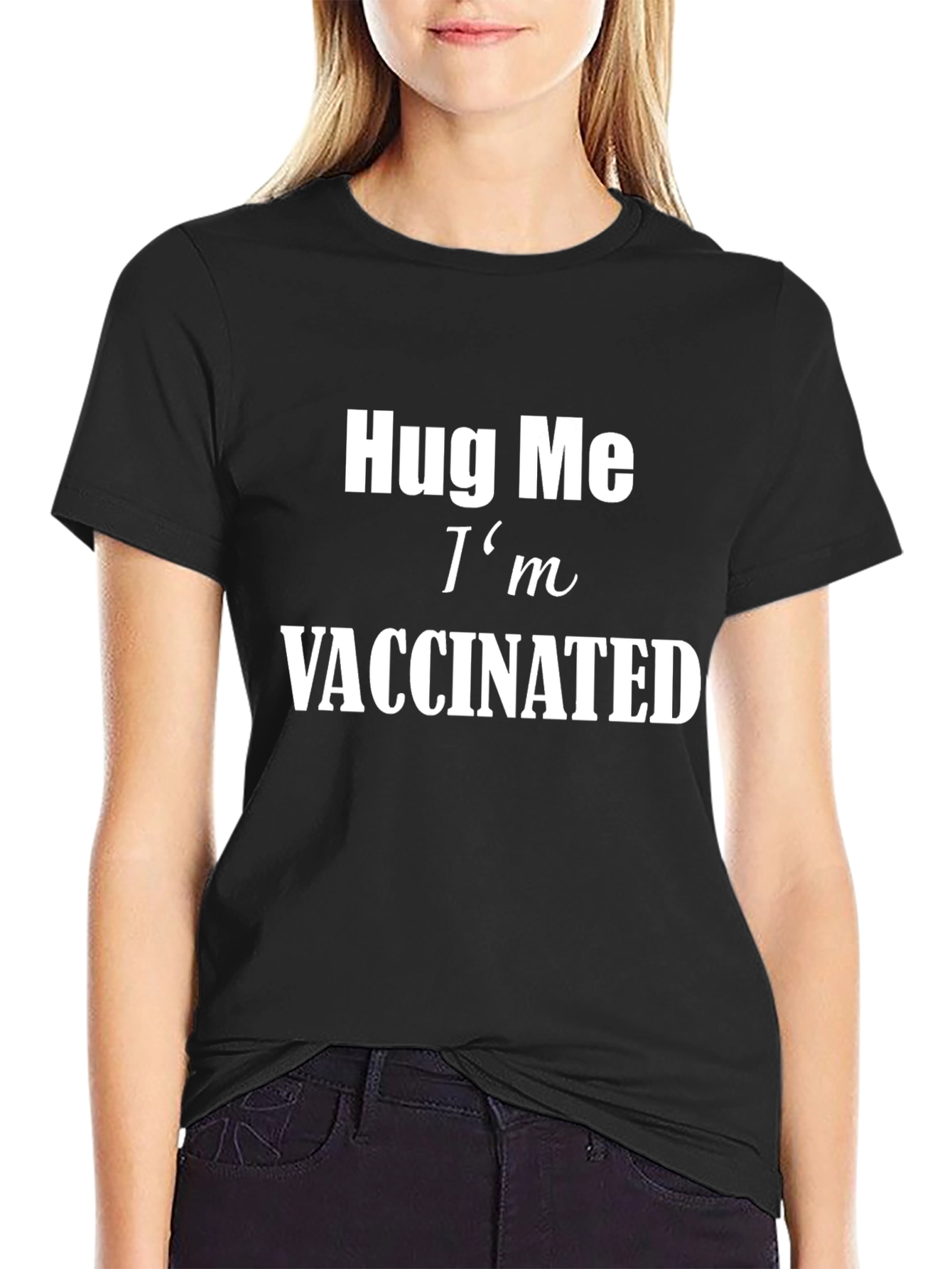 Hug Me Im Vaccinated Black T-Shirt