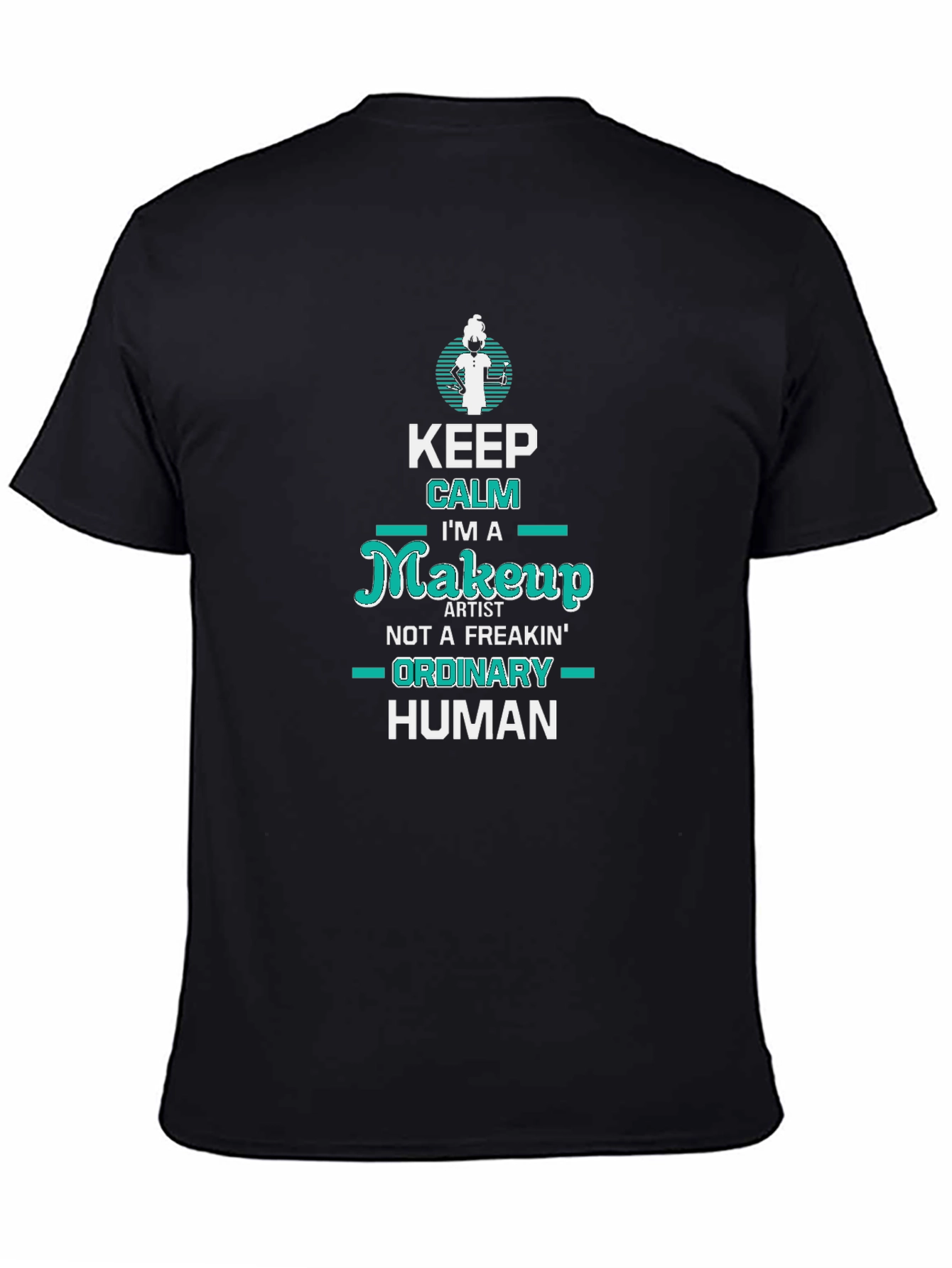 Makeup Artist T-Shirt - Keep Calm Funny Tee