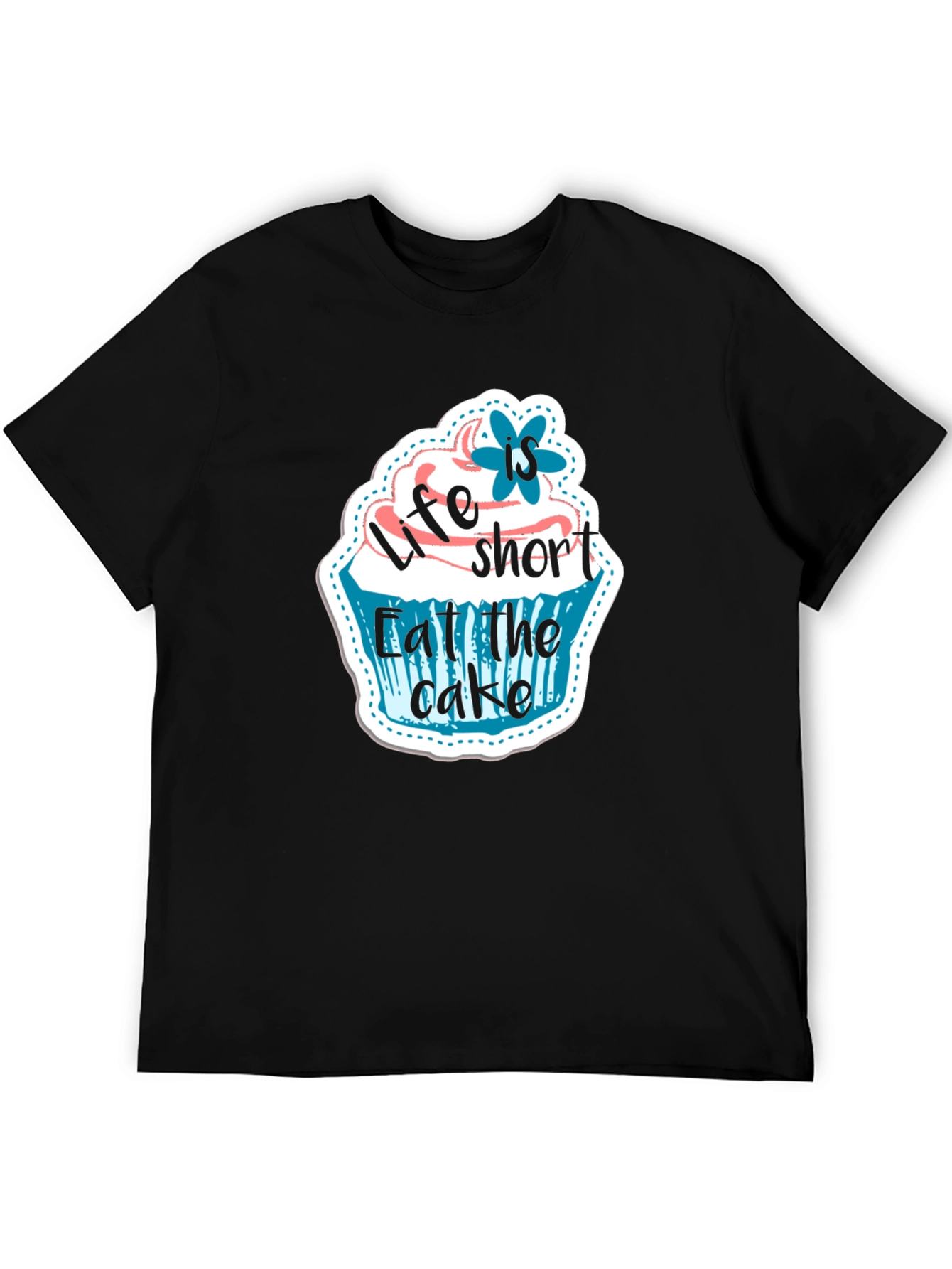 Life is Short Eat the Cake T-Shirt