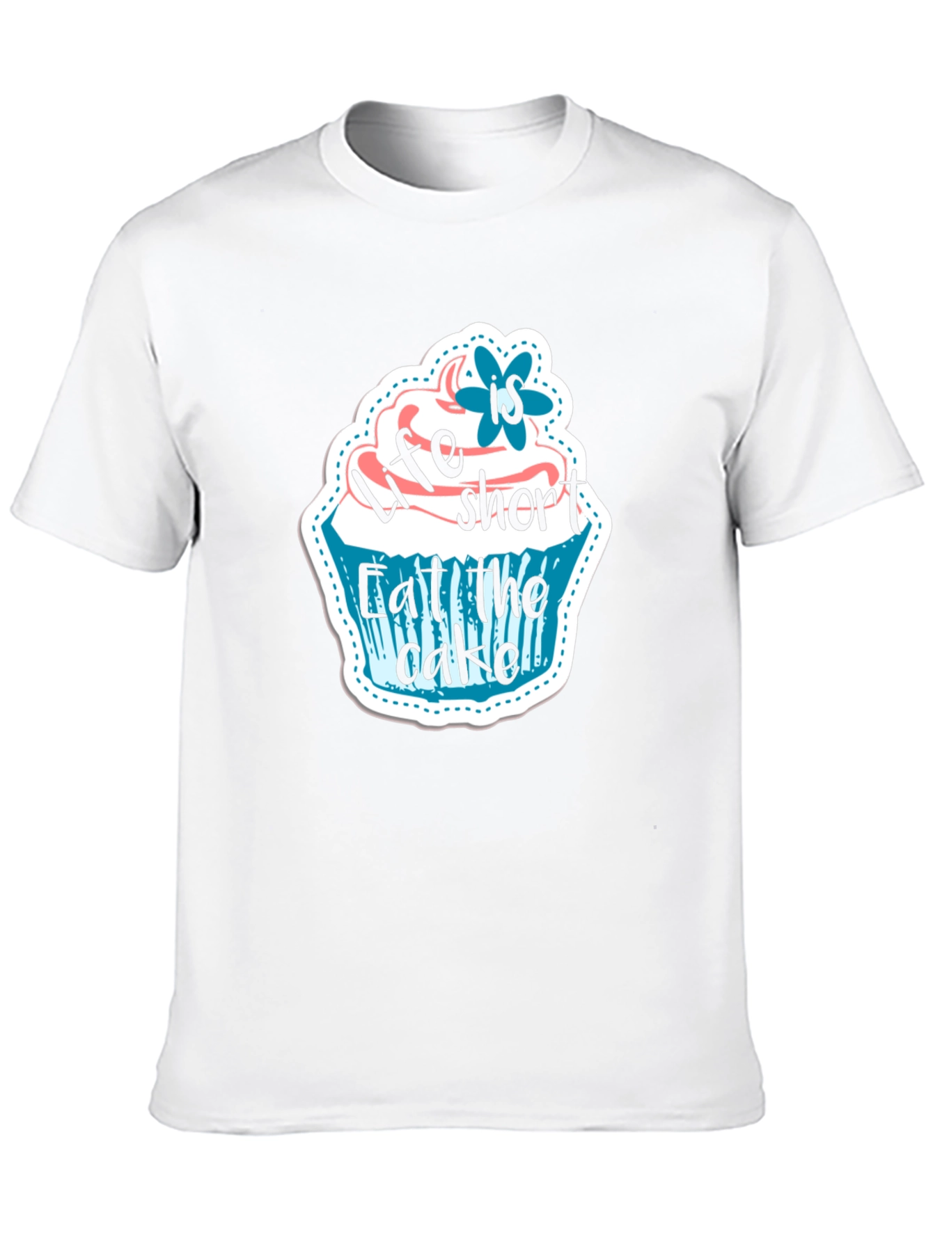 Life is Short Eat the Cake T-Shirt