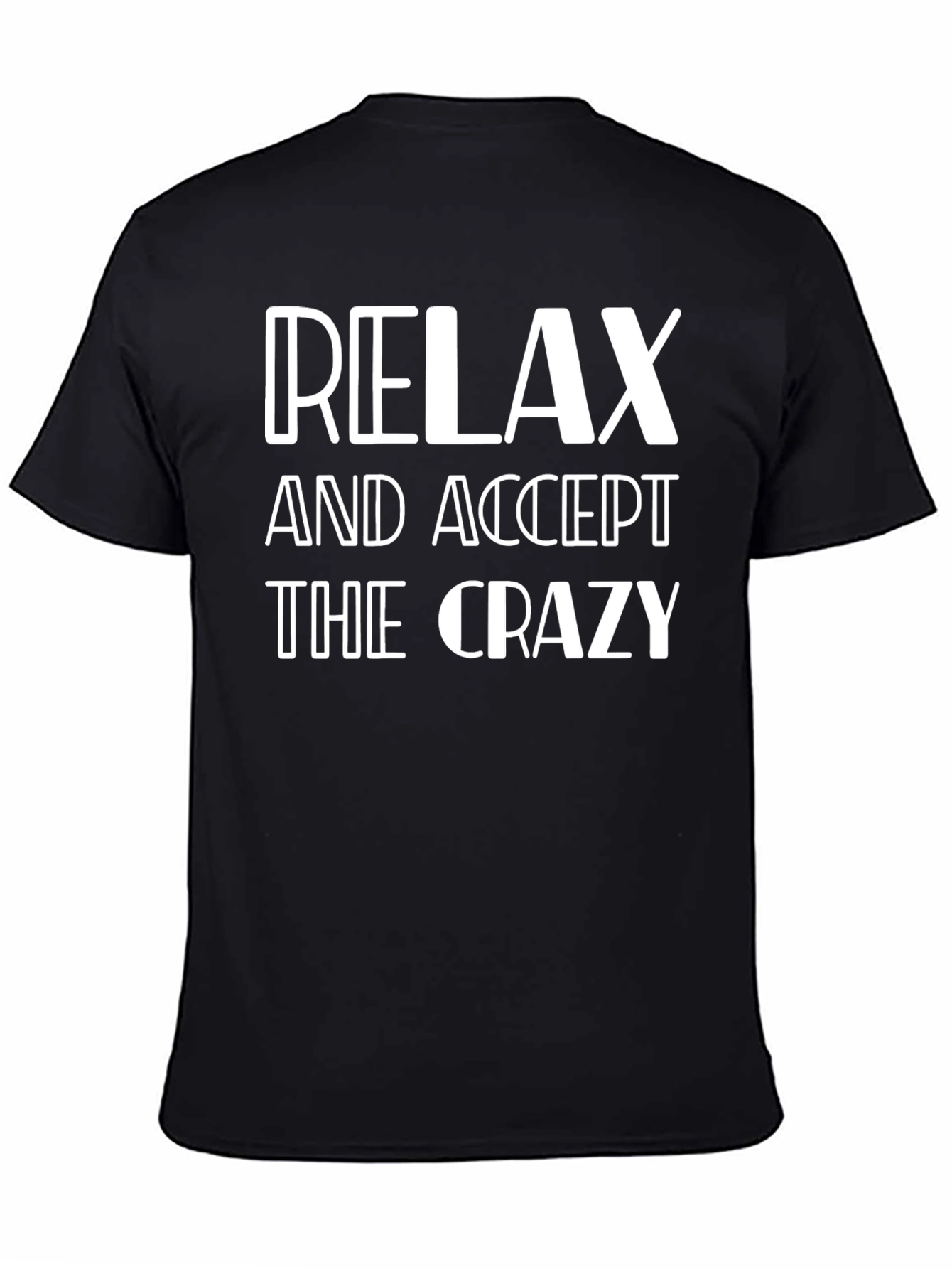 Relax and Accept the Crazy Black T-Shirt