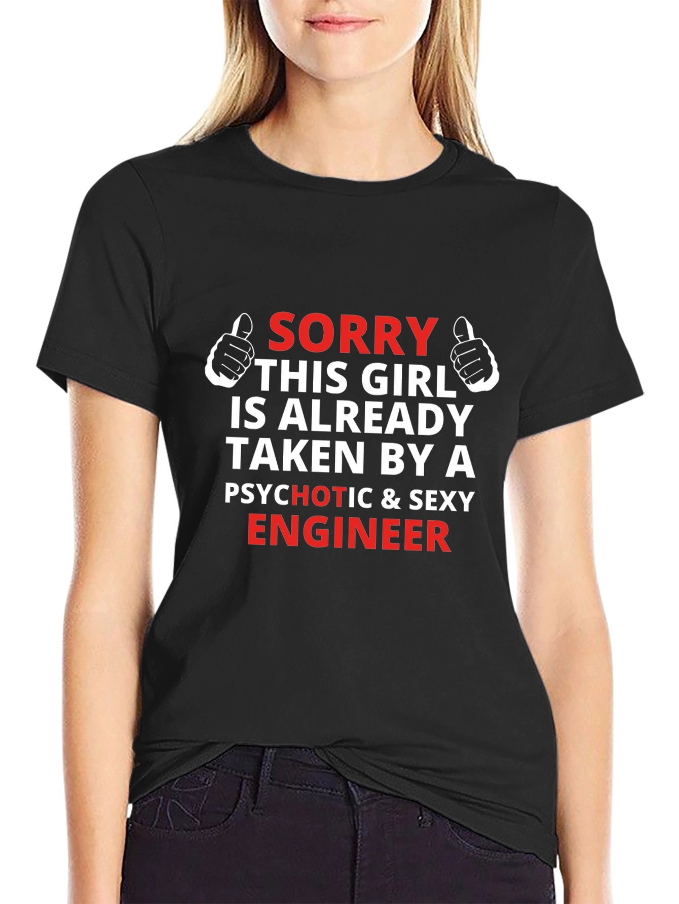Sorry Taken by a Psychotic Engineer T-Shirt