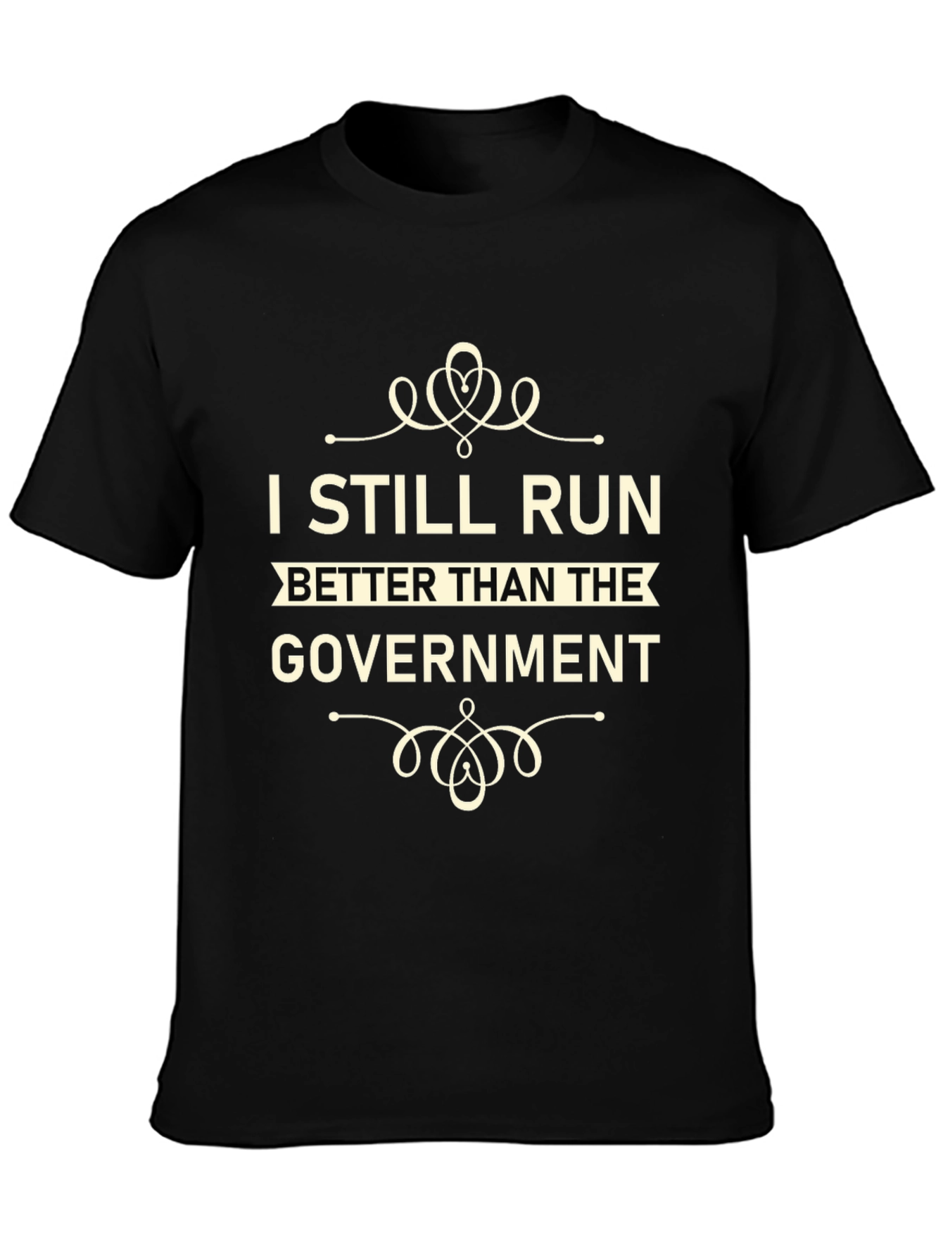 I Still Run Better Than The Government T-Shirt