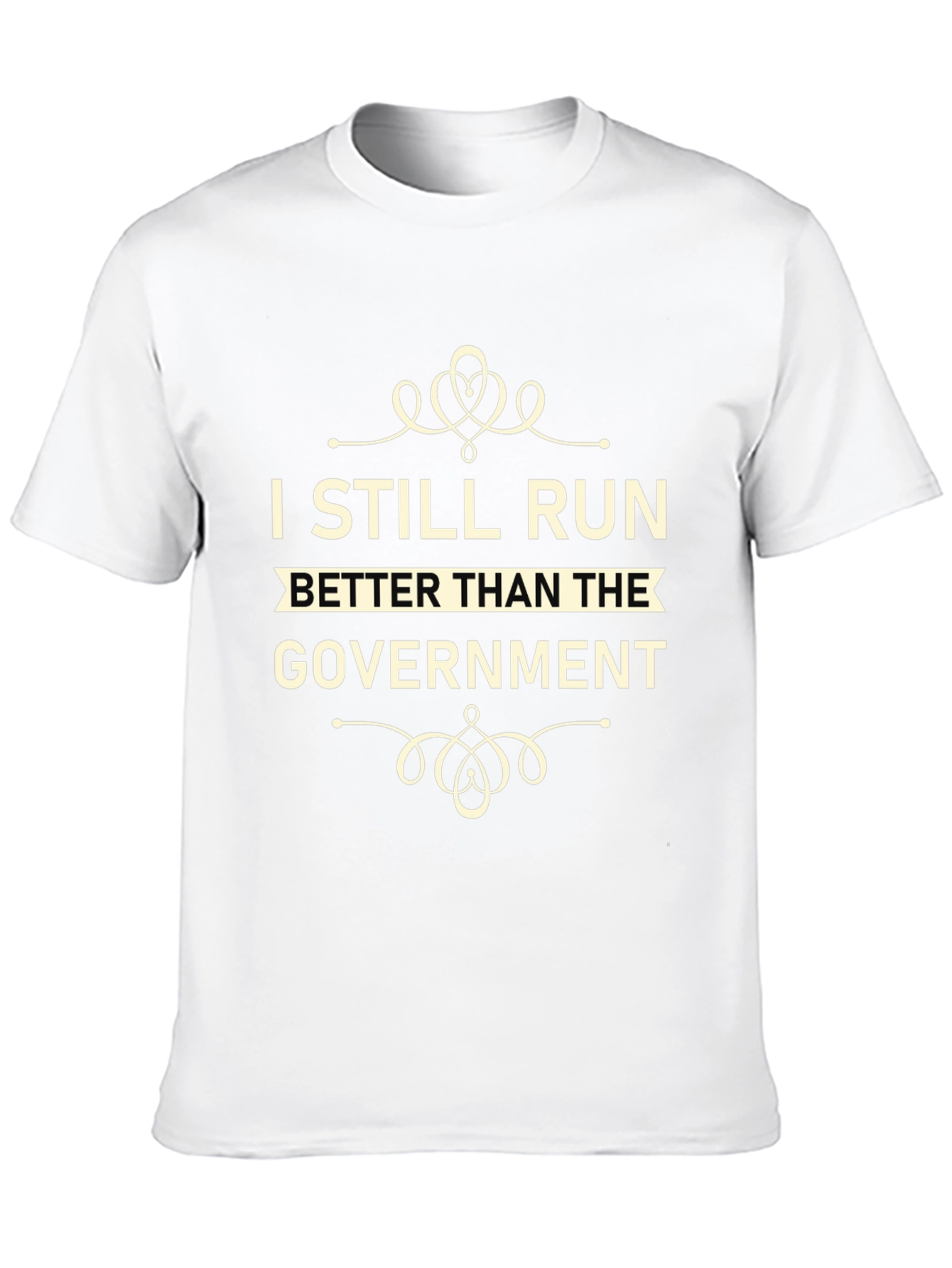 I Still Run Better Than The Government T-Shirt