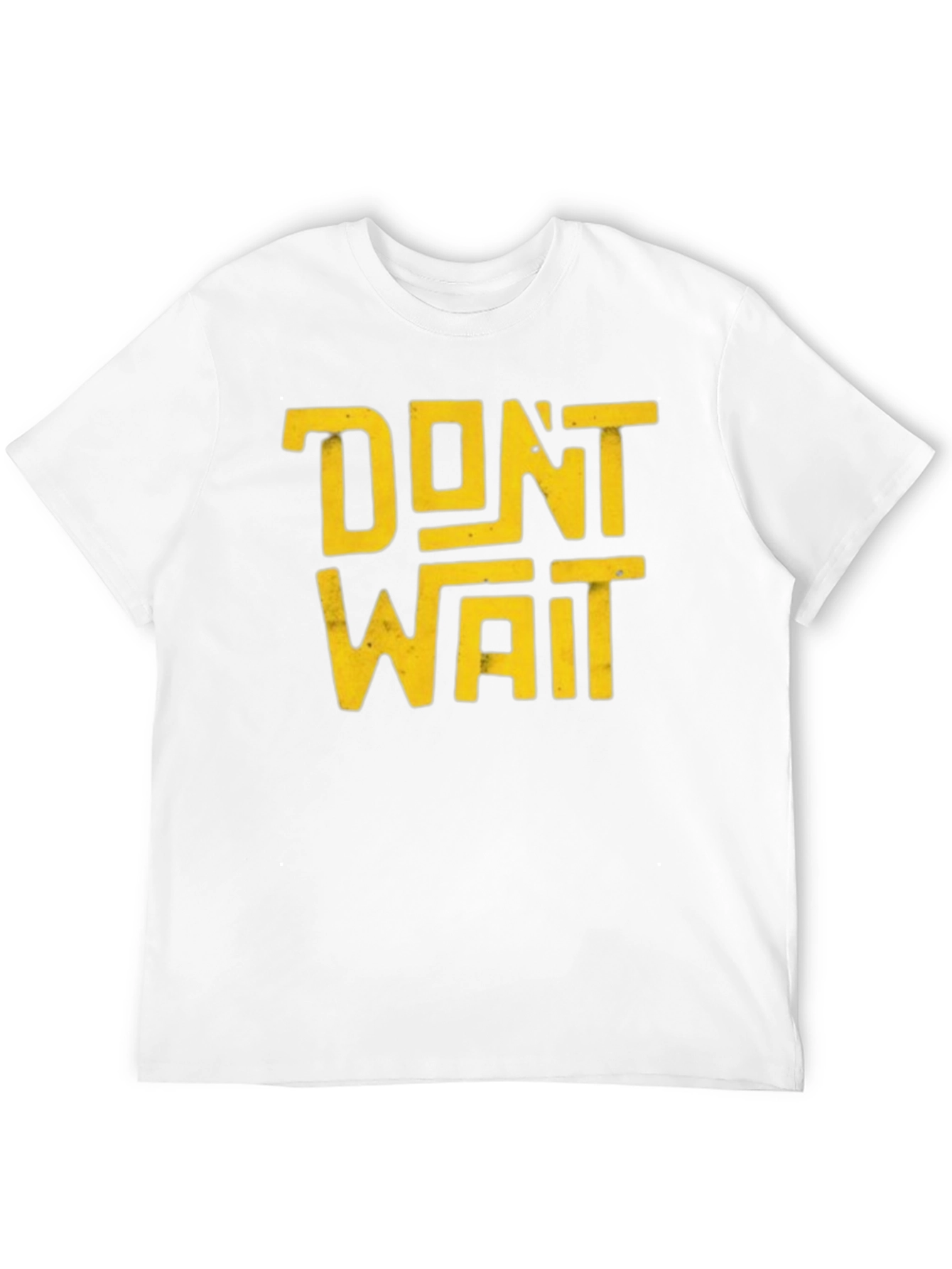 Dont Wait Graphic T-Shirt - Bold Statement Tee