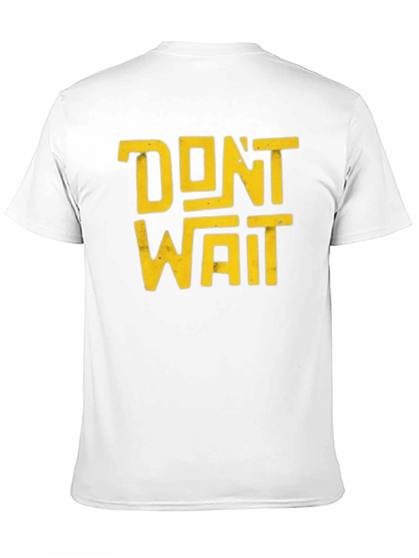 Dont Wait Graphic T-Shirt - Bold Statement Tee