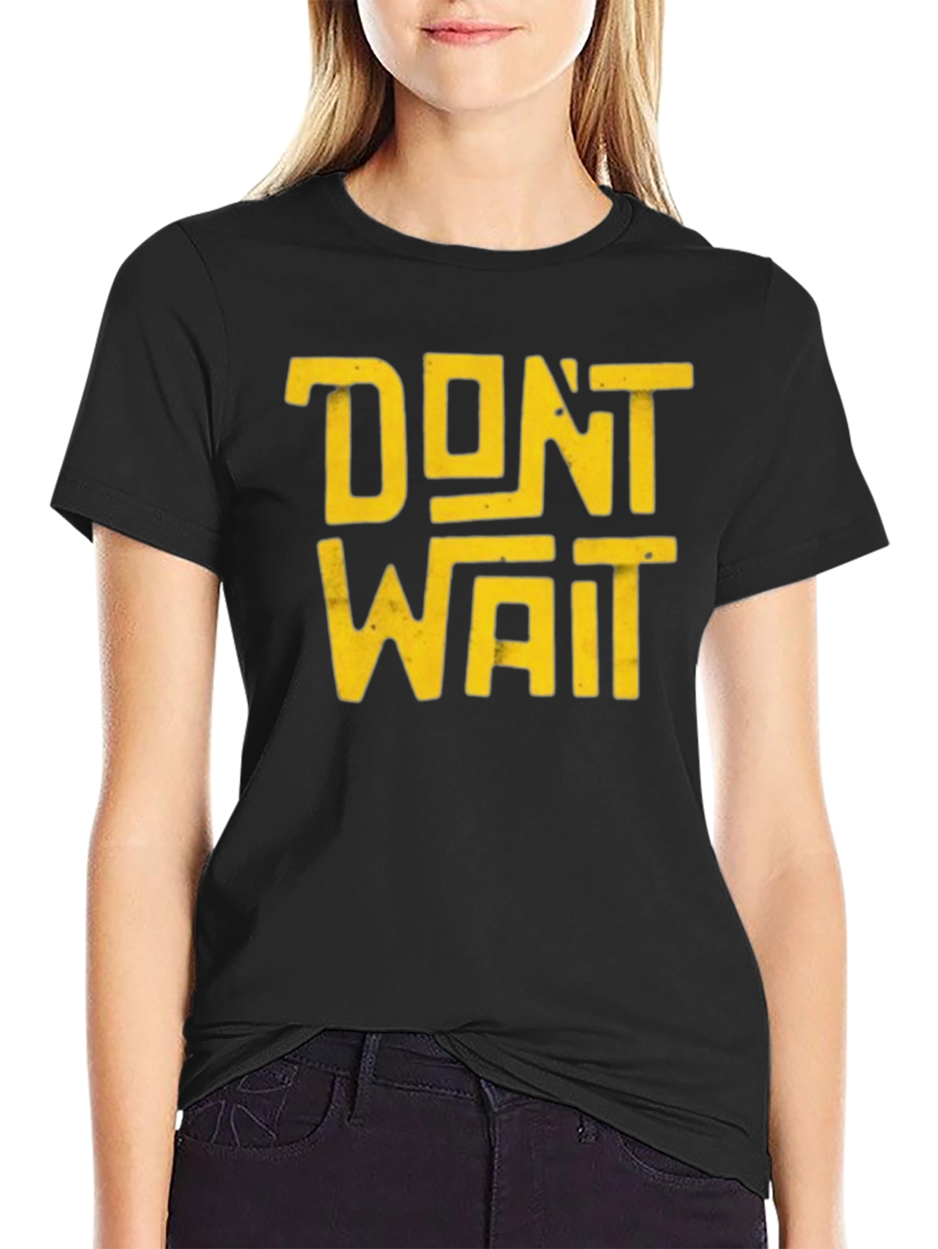 Dont Wait Graphic T-Shirt - Bold Statement Tee