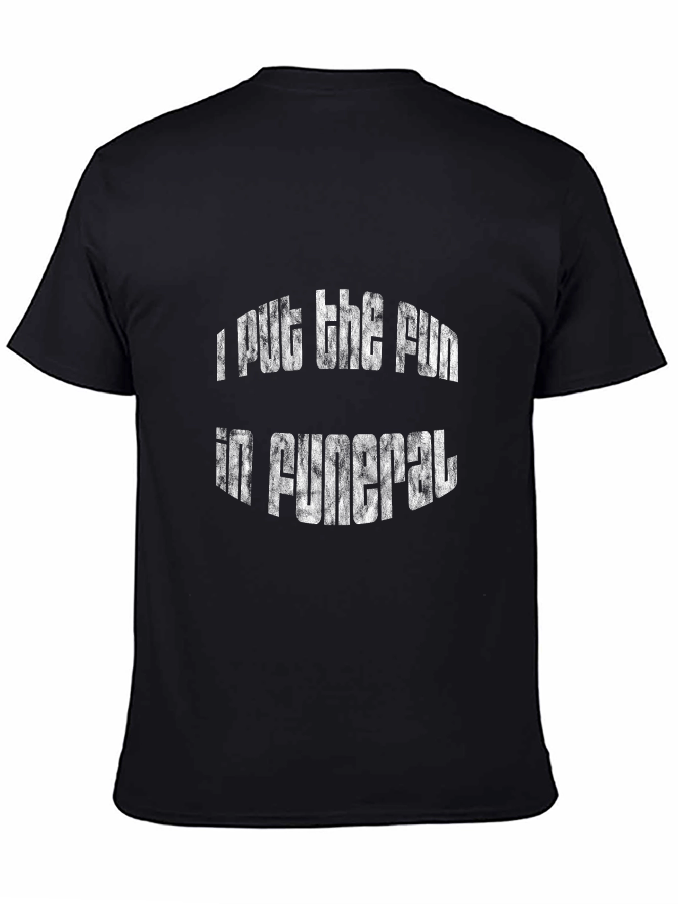 I Put The Fun In Funeral Graphic Black T-Shirt