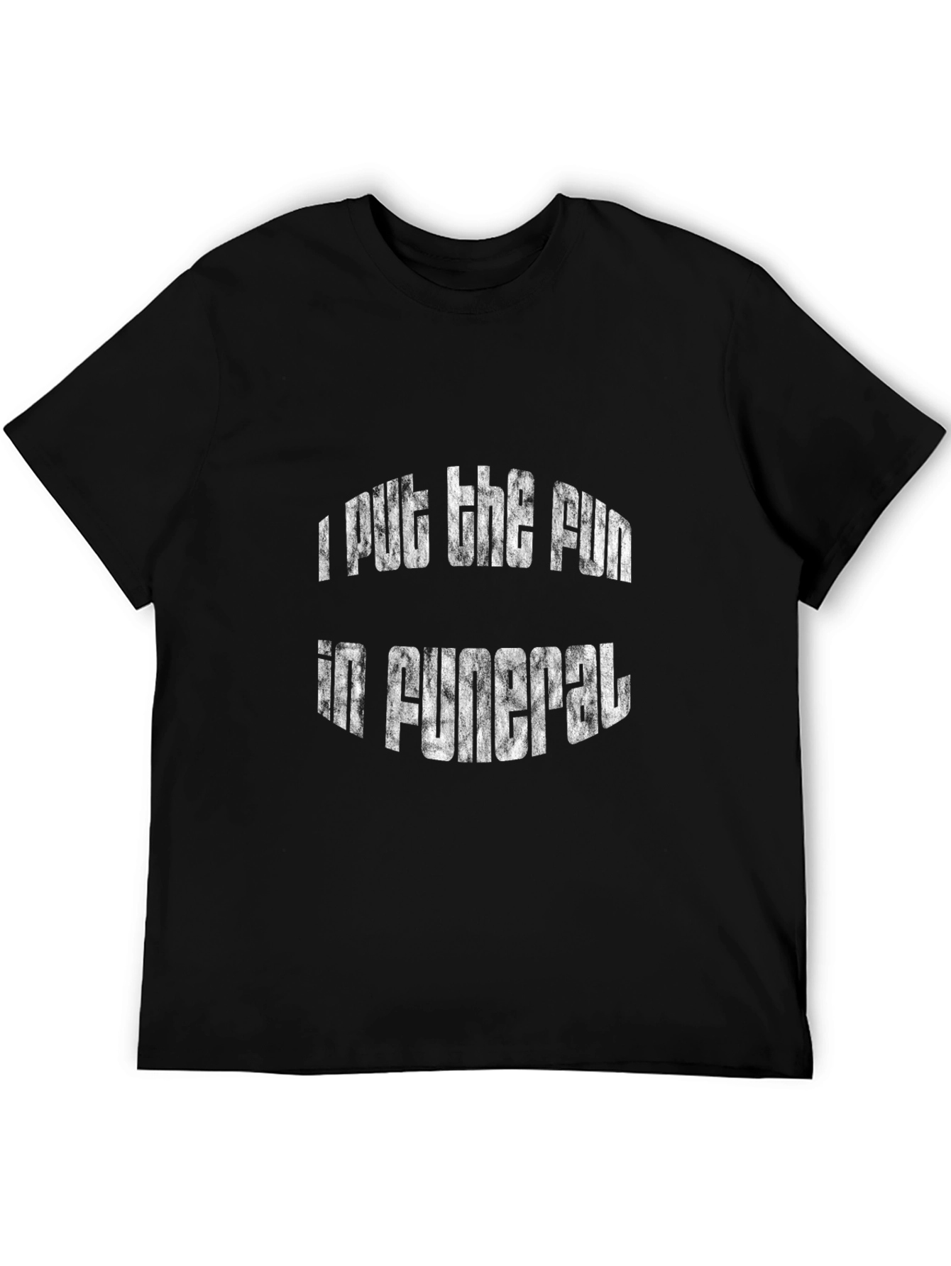 I Put The Fun In Funeral Graphic Black T-Shirt