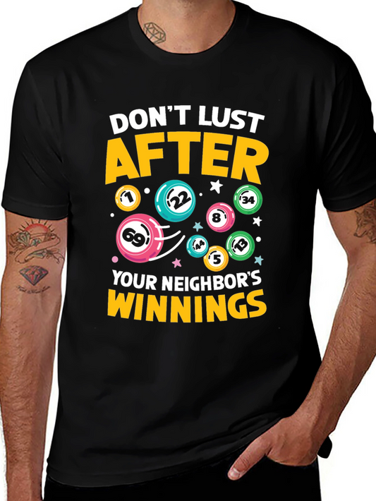 Dont Lust After Your Neighbors Winnings T-Shirt