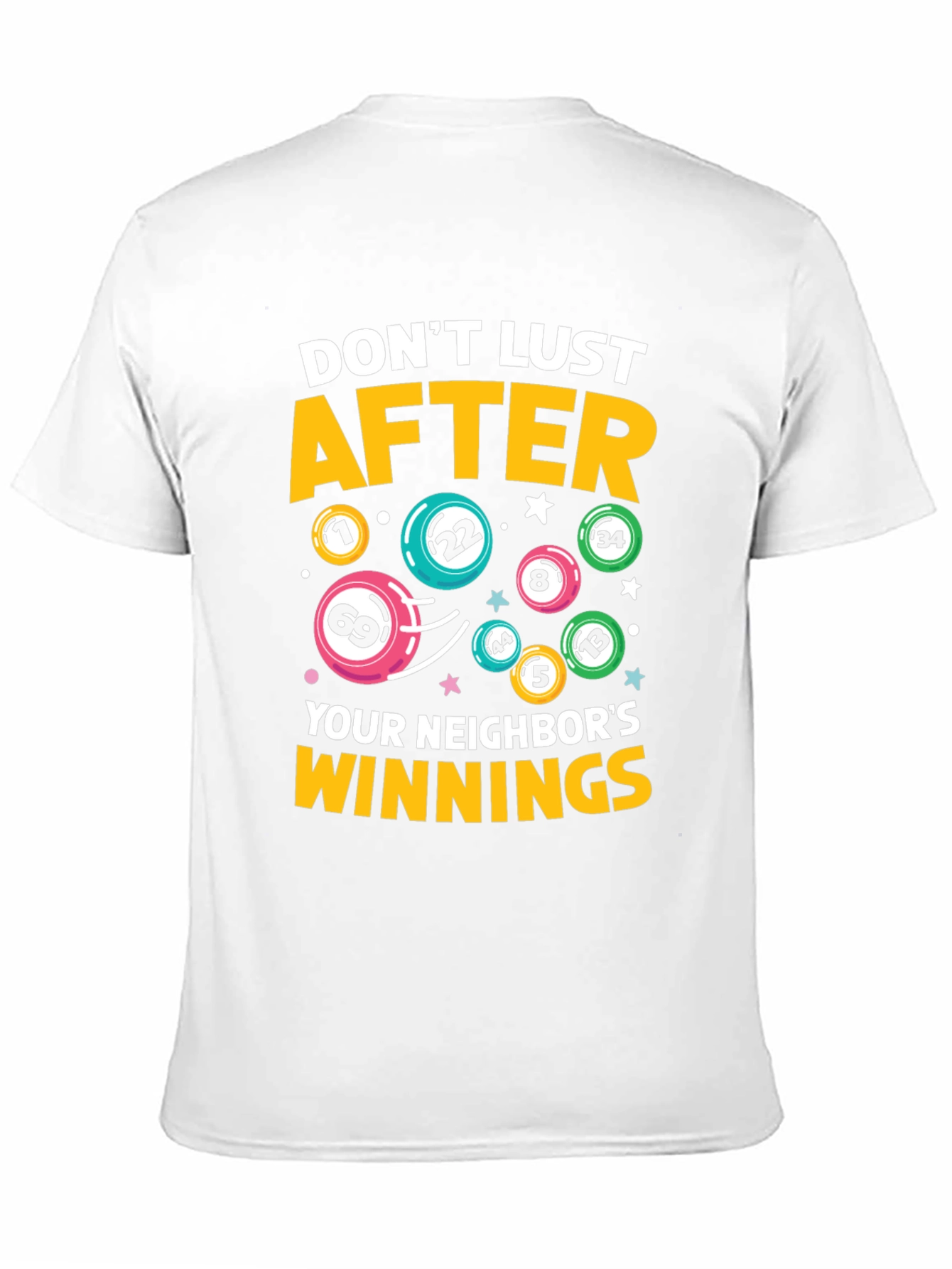 Dont Lust After Your Neighbors Winnings T-Shirt