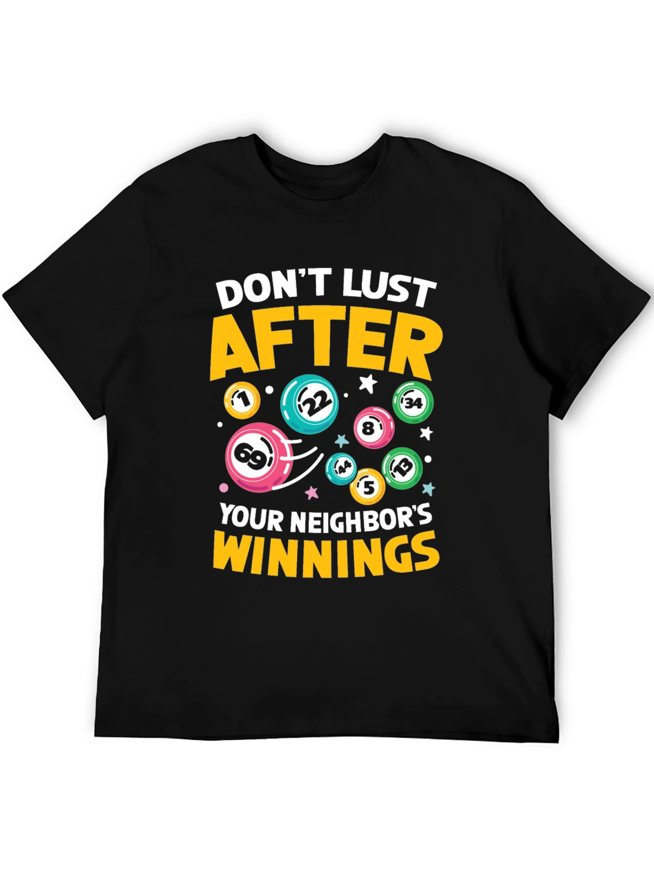 Dont Lust After Your Neighbors Winnings T-Shirt