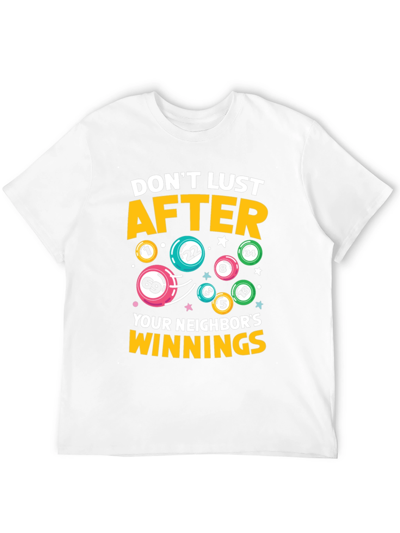 Dont Lust After Your Neighbors Winnings T-Shirt