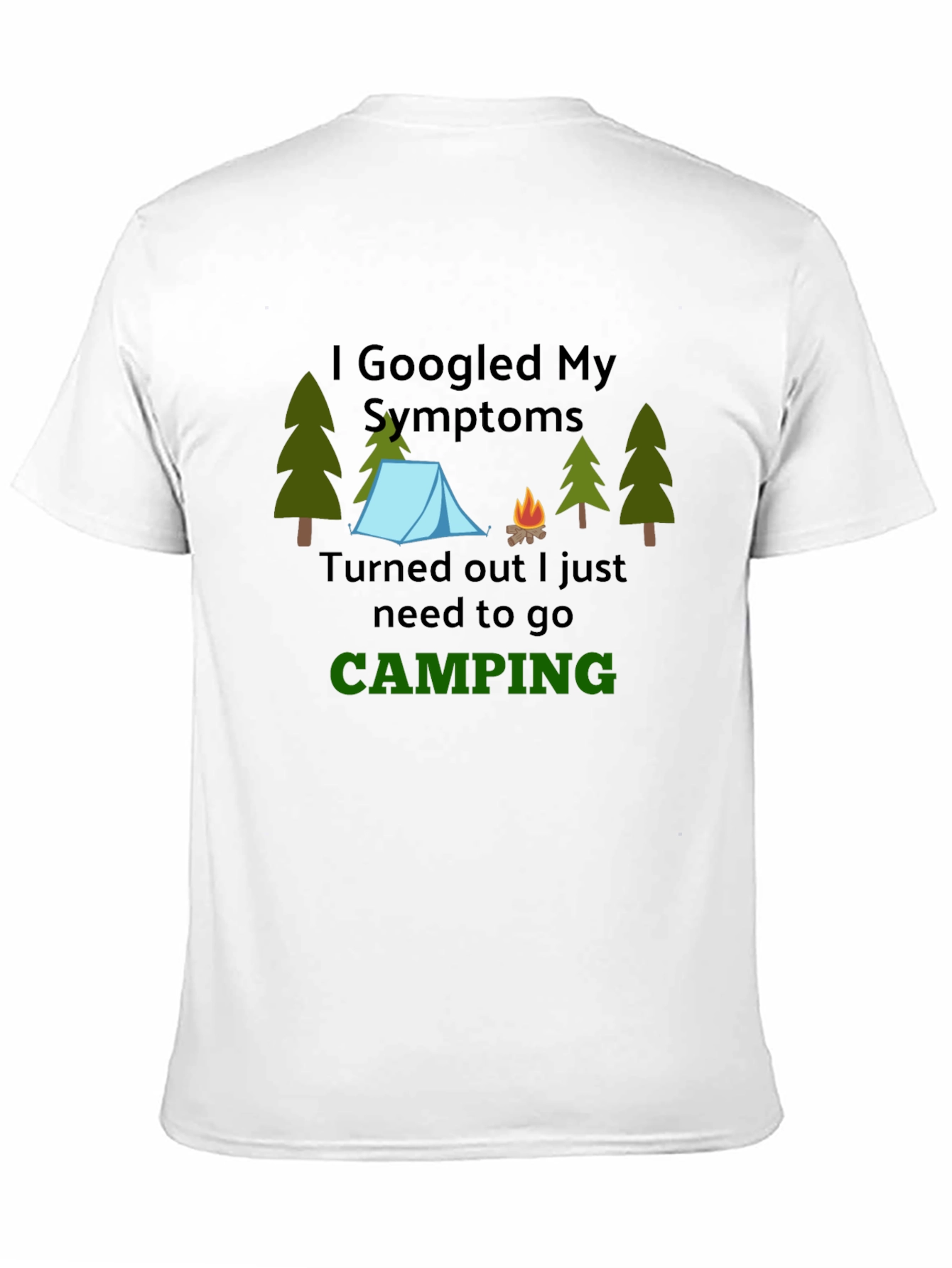 I Googled My Symptoms Camping T-Shirt