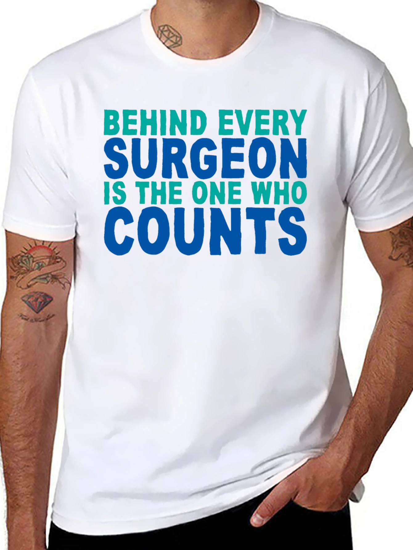 Surgeon Counts Tee - Behind Every Surgeon T-Shirt