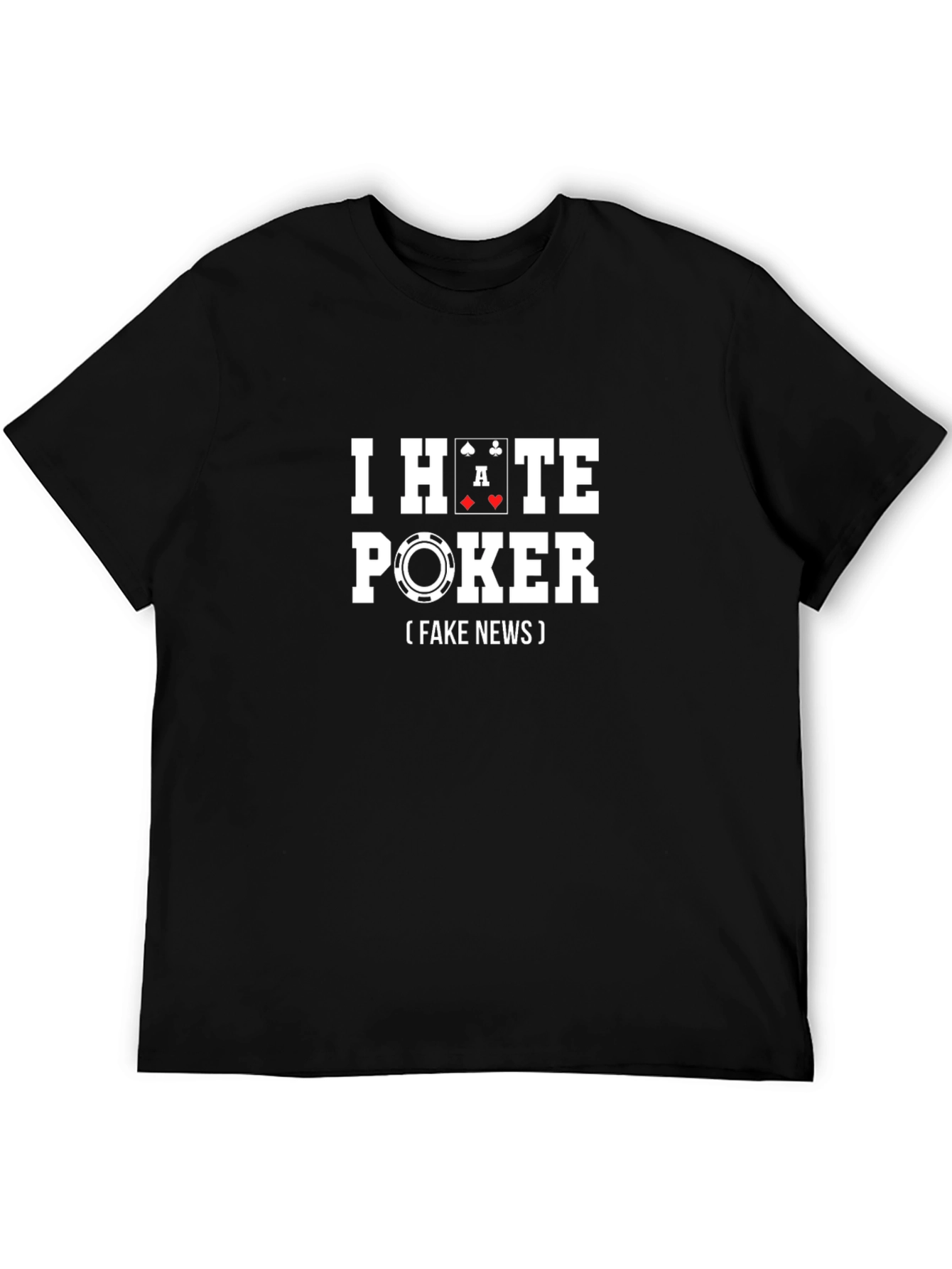 I Hate Poker T-Shirt - Funny Novelty Tee