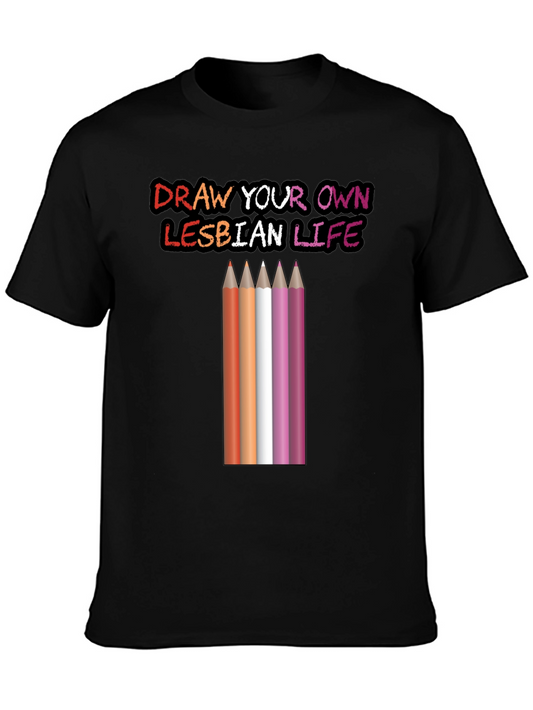 Draw Your Own Lesbian Life T-Shirt