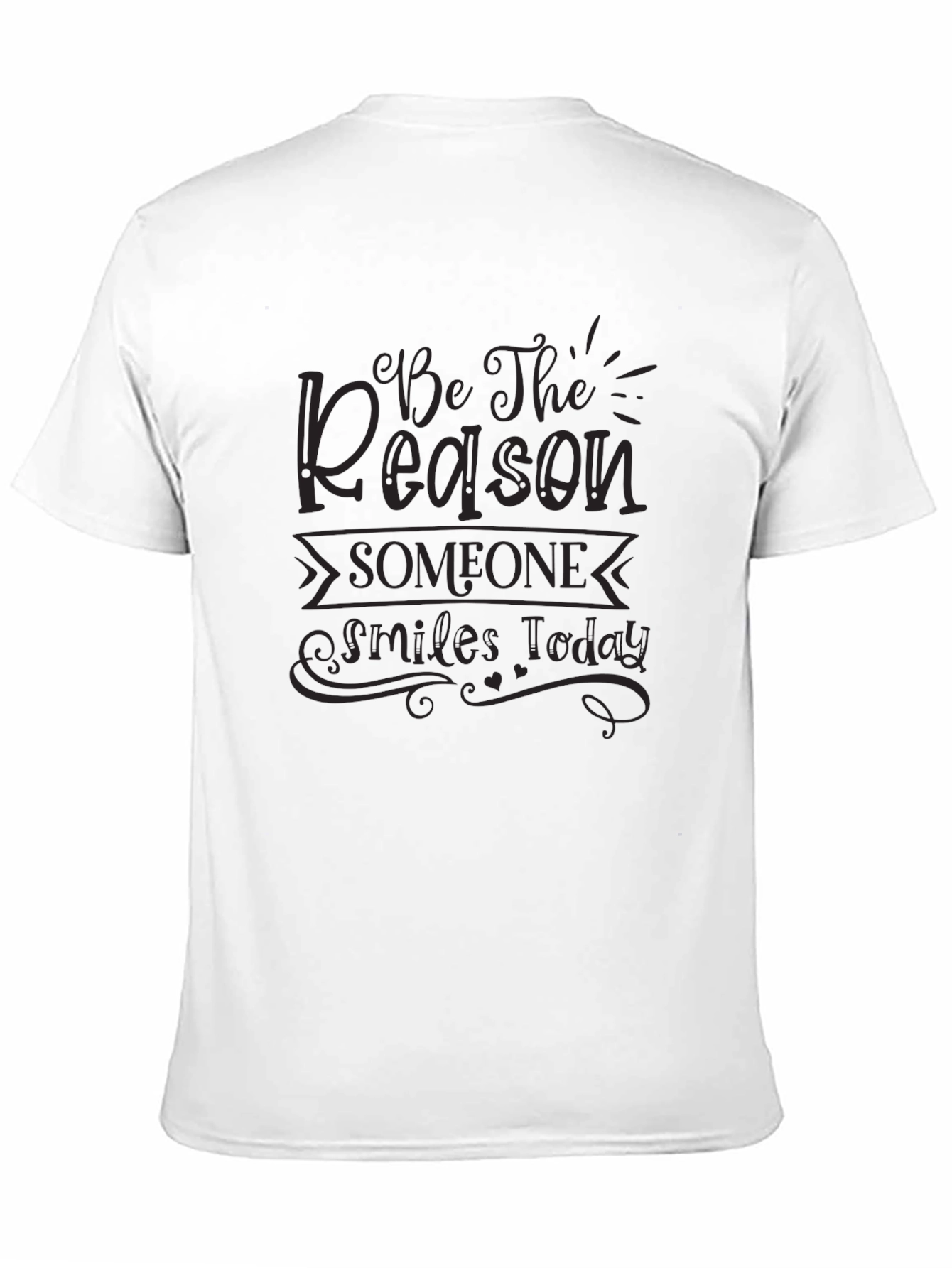 Be The Reason T-Shirt - Inspirational Tee